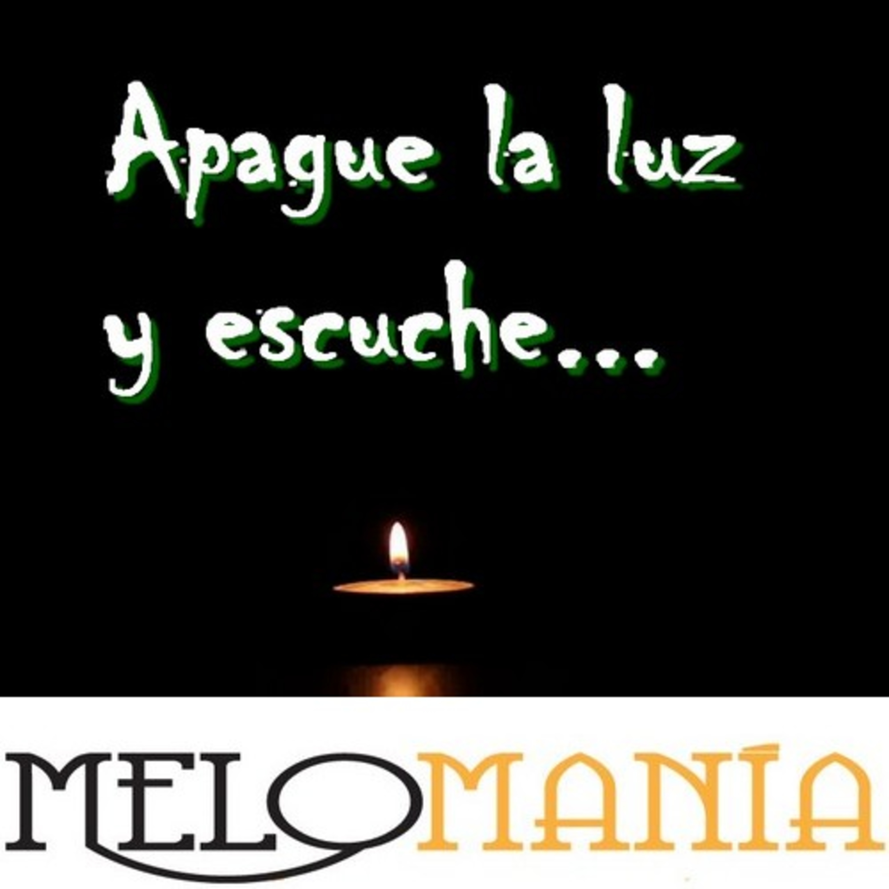 035 - Apague la luz y escuche... ¡Melomanía!