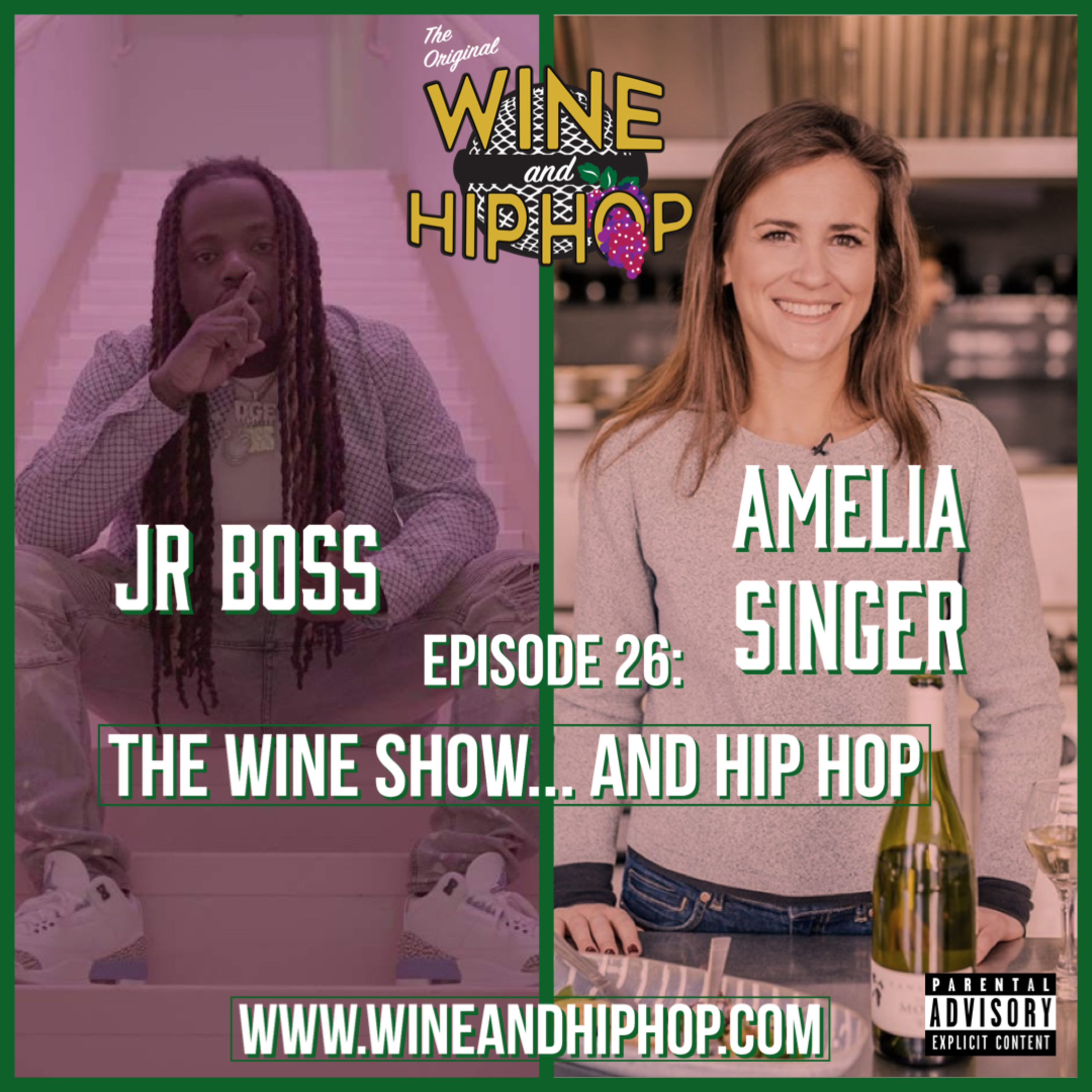 Episode 26: The Wine Show... And Hip Hop Featuring JR Boss & Amelia Singer