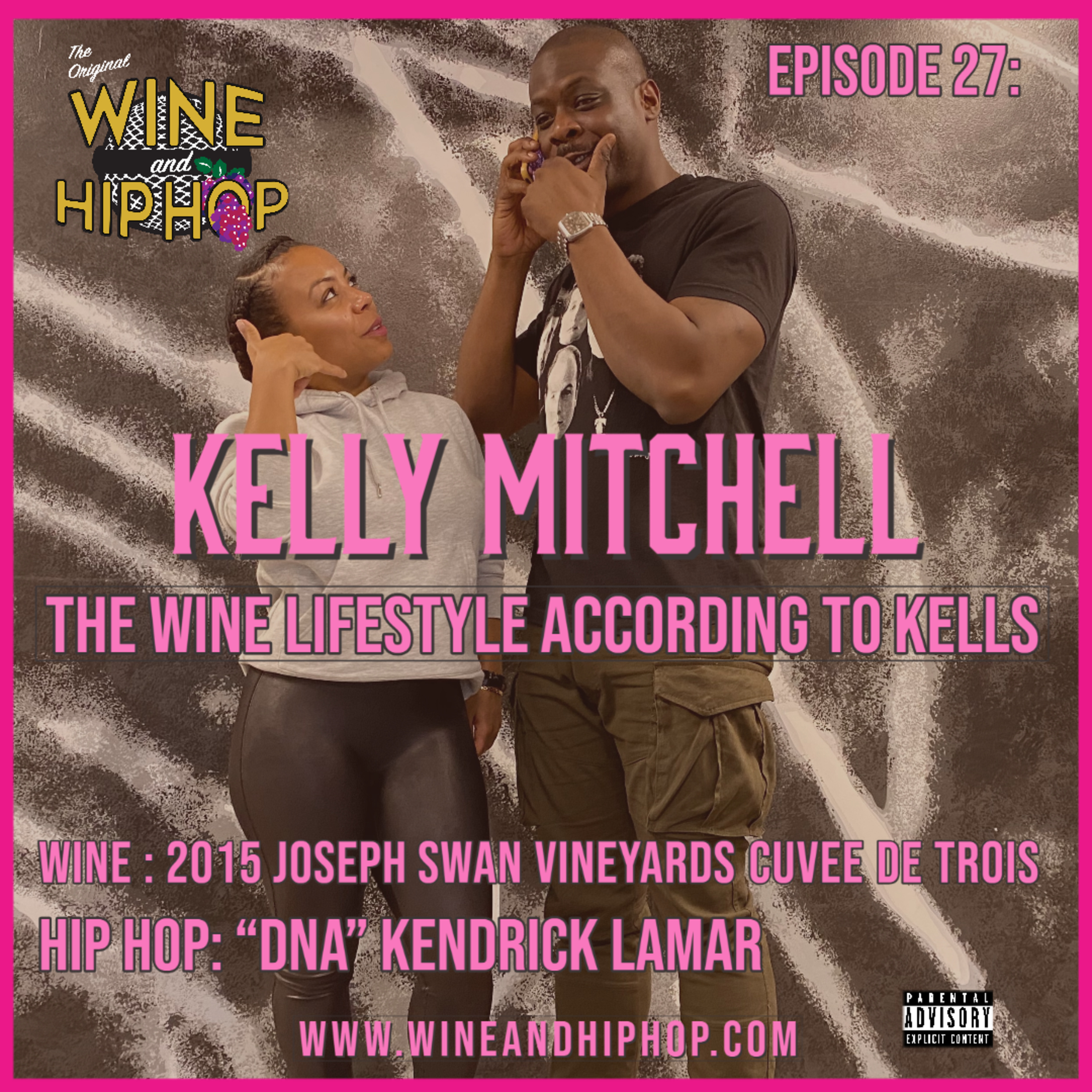 Episode 27: The Wine Lifestyle According To Kells Featuring Kelly Mitchell