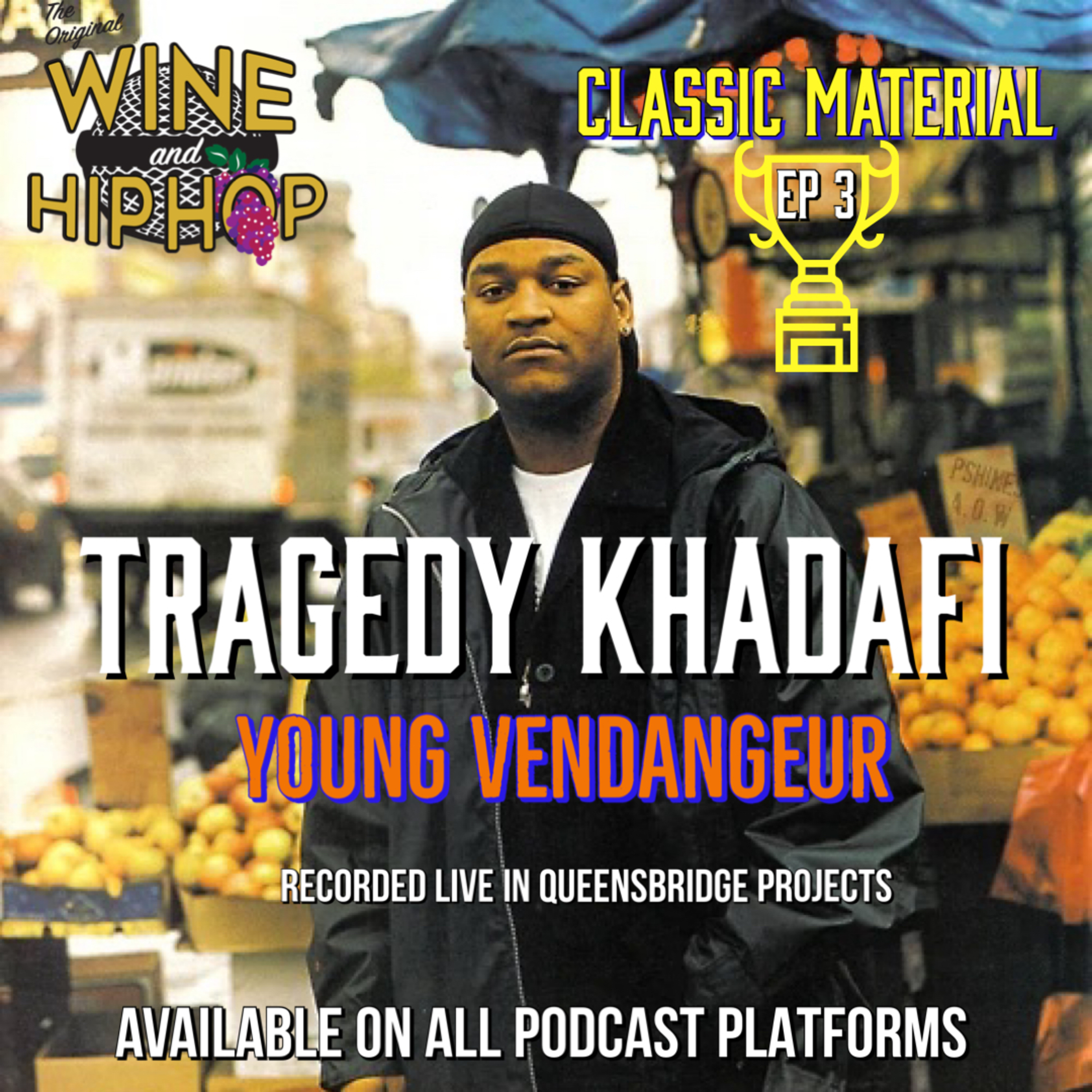 Classic Material - Wine and Hip Hop Best of Featuring Tragedy Khadafi