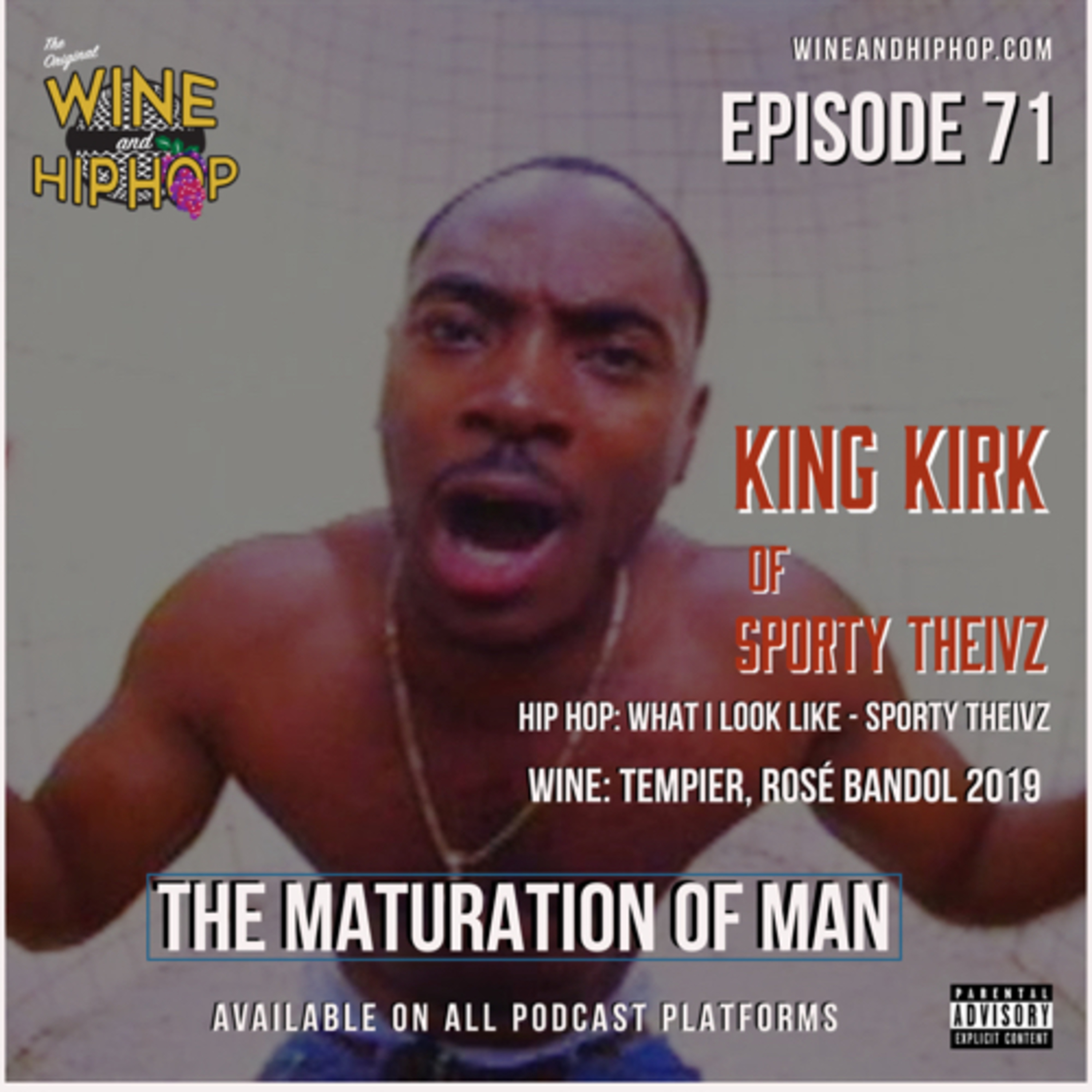 Episode 71: The Maturation of Man Featuring King Kirk of the Sporty Theivz