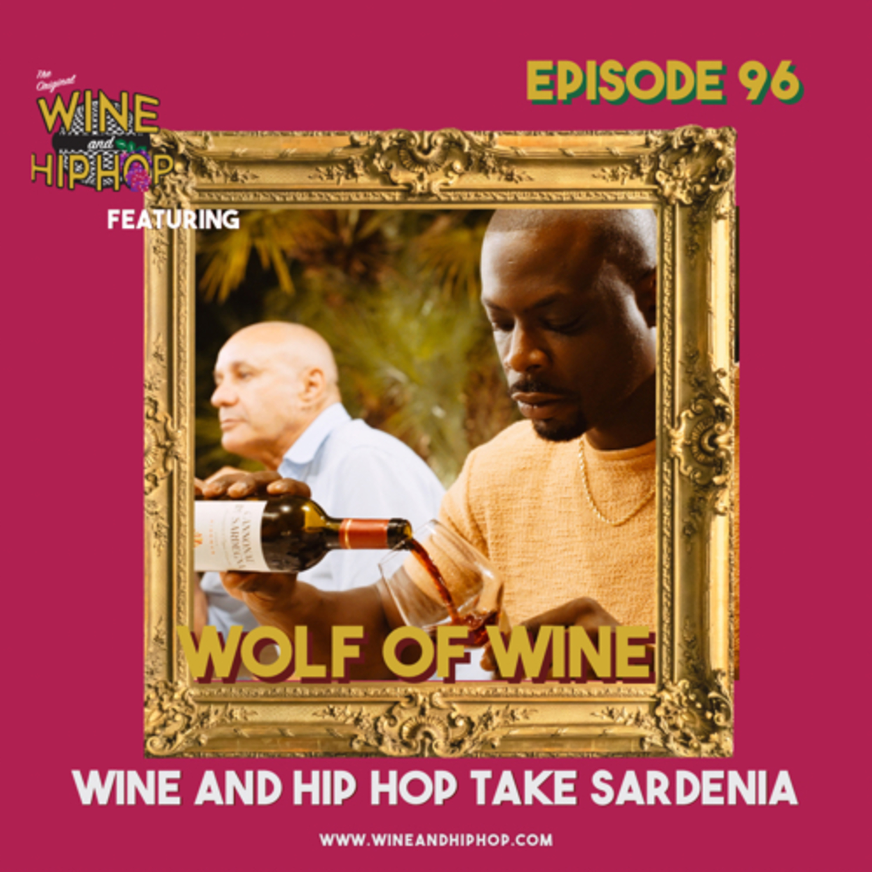 Episode 96: Wine and Hip Hop Takes Sardenia...