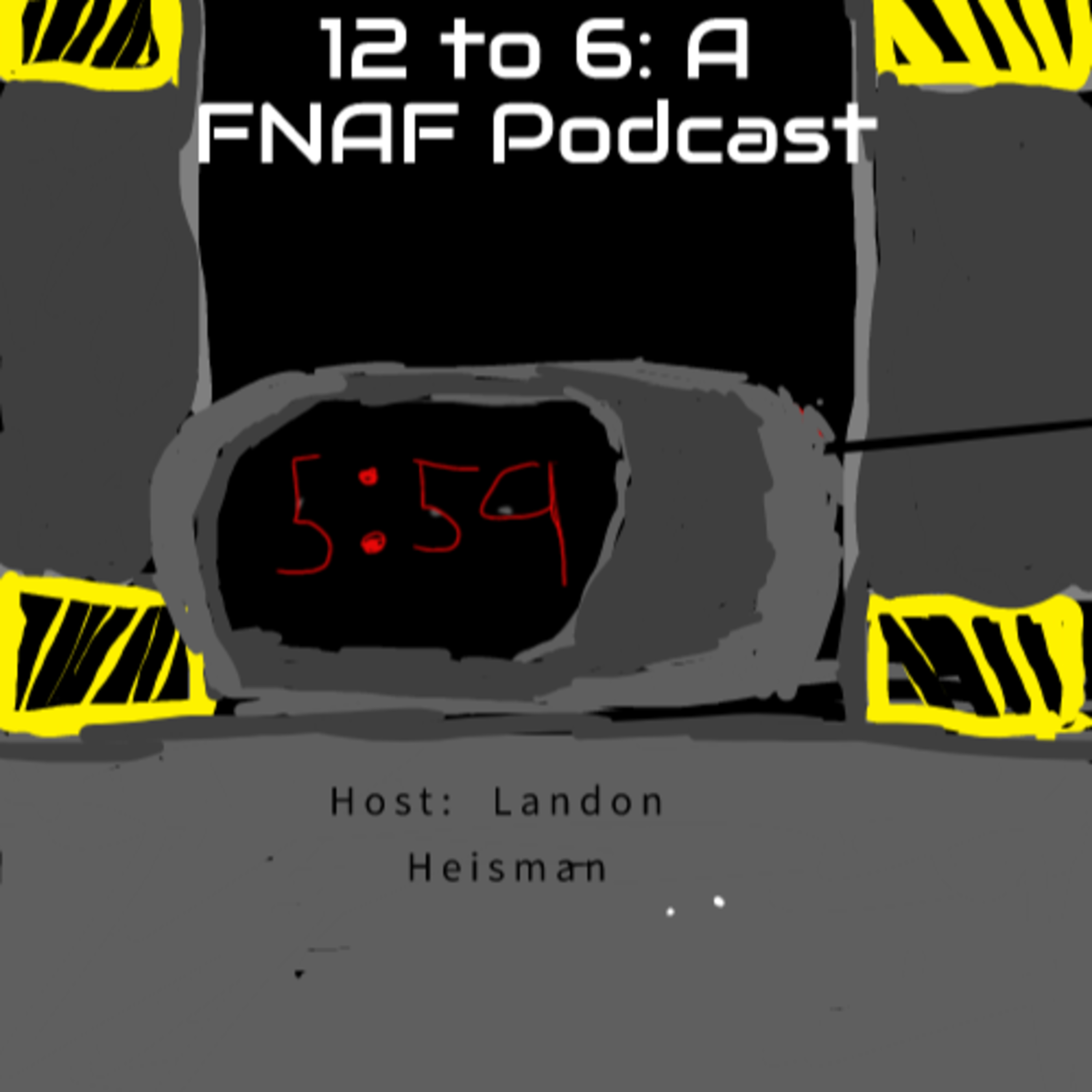 12 to 6: A Five Nights At Freddy’s Podcast