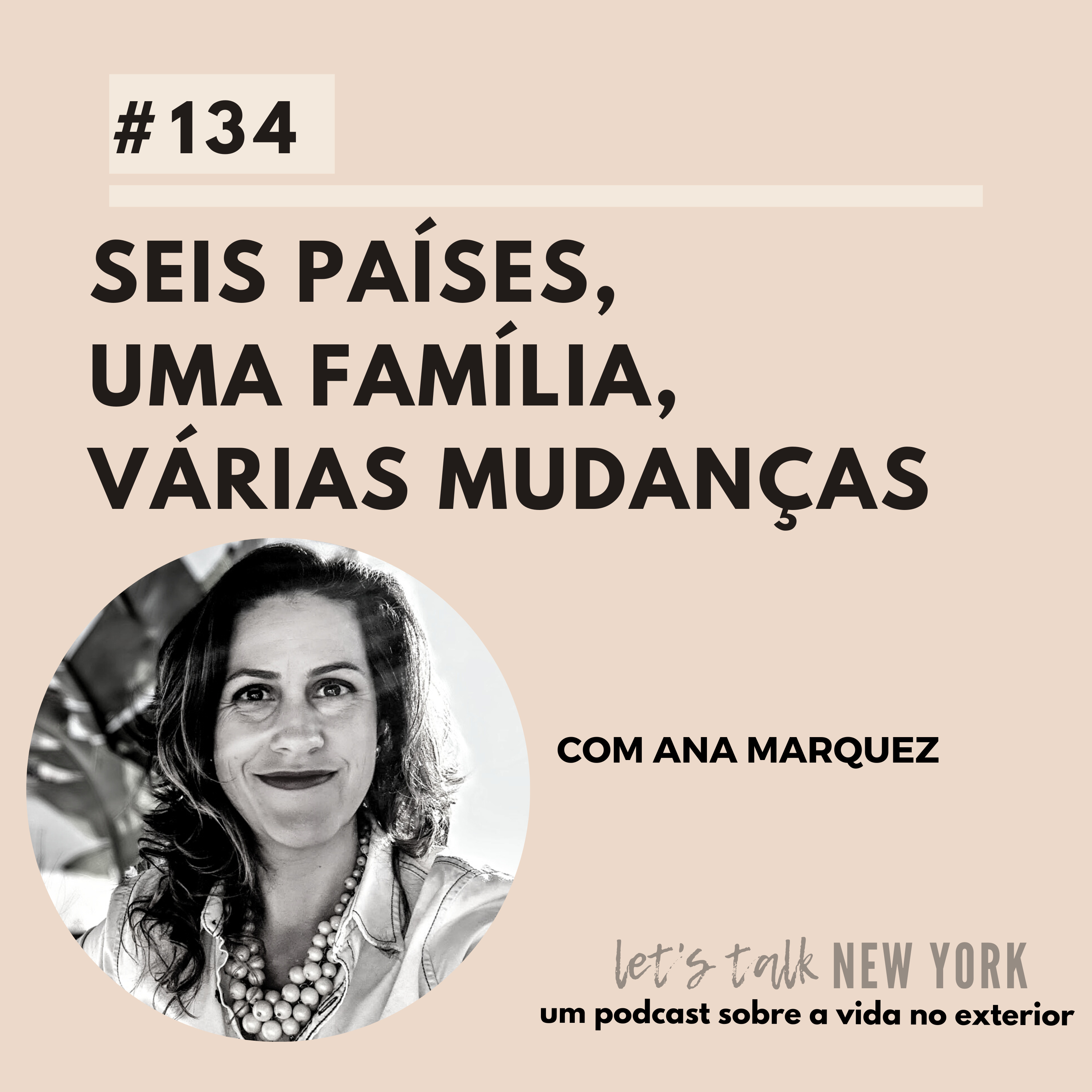 #134 Seis países, uma família e várias mudanças