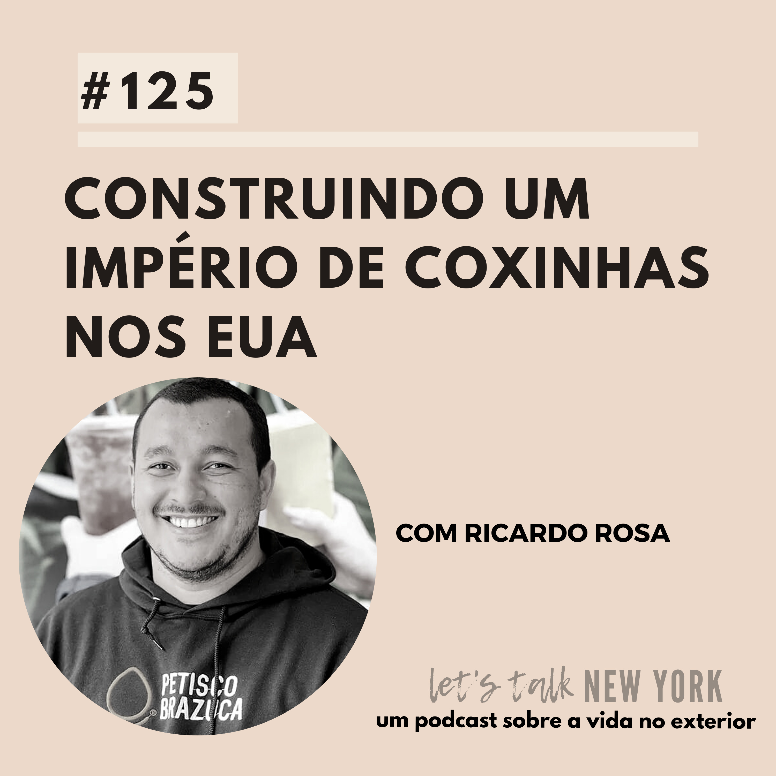 #125 Construindo um império de coxinhas nos EUA