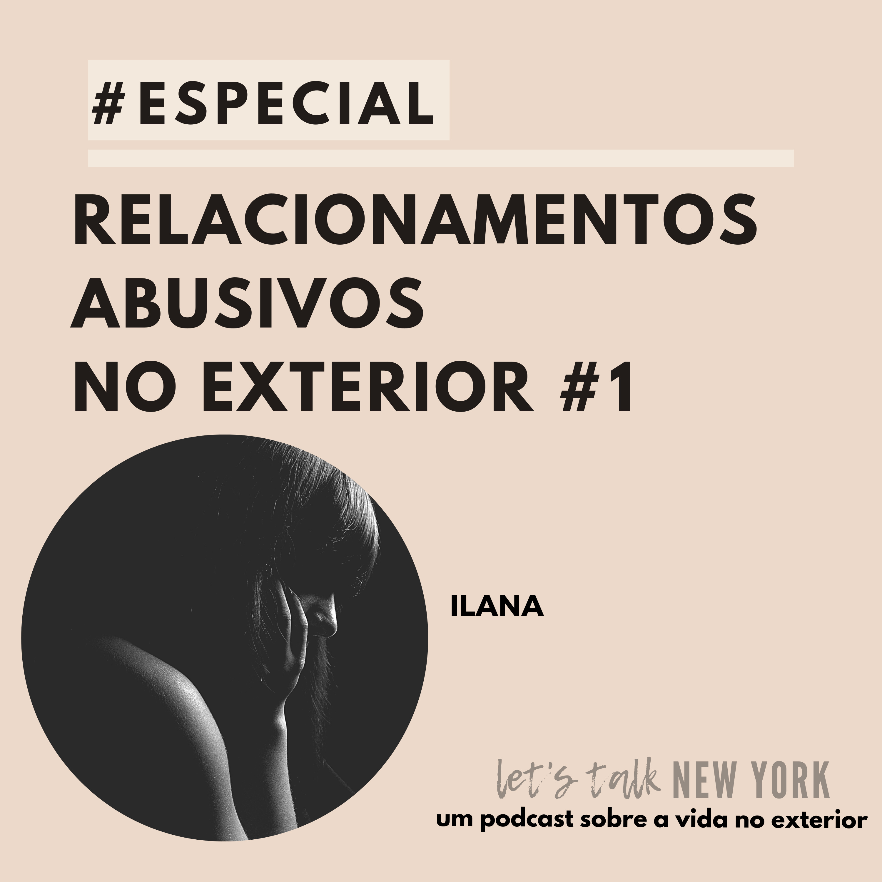 Relacionamentos abusivos no exterior #1 - Ilana