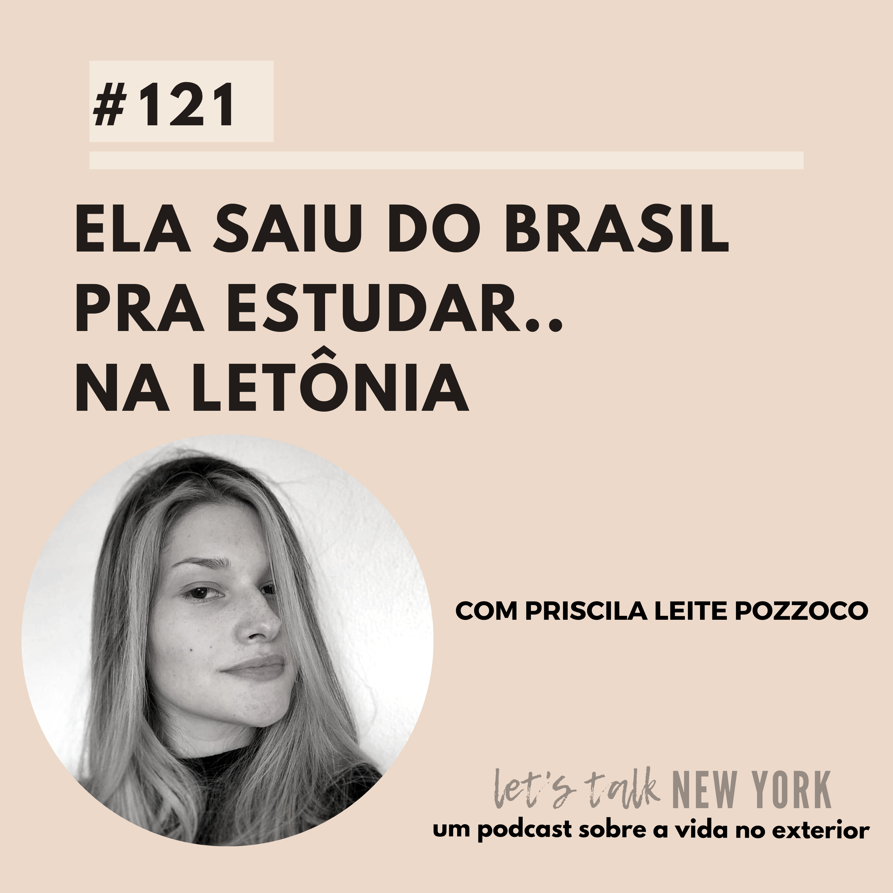 #121 Ela saiu do Brasil pra estudar.. na Letônia