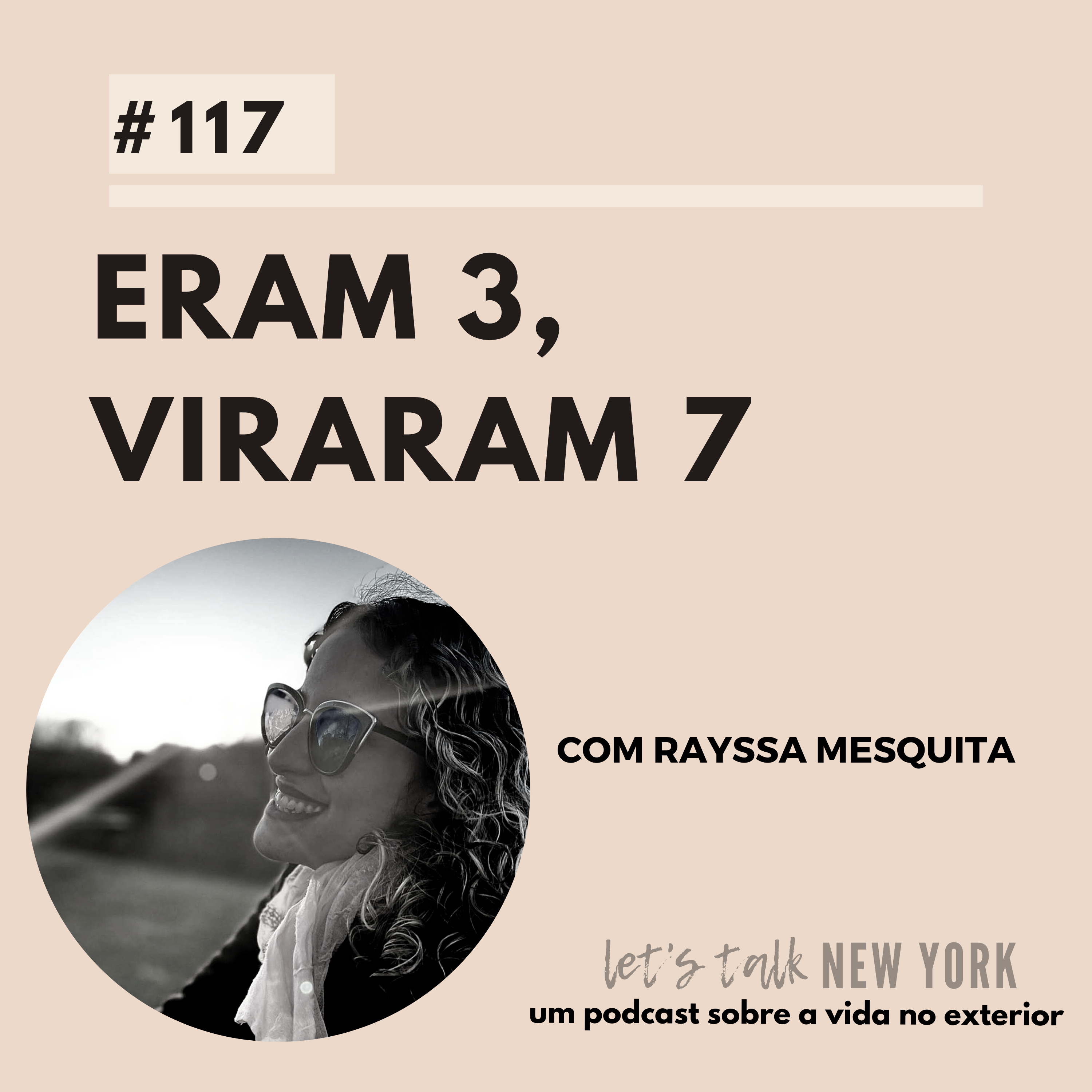 #117 Eram 3, viraram 7
