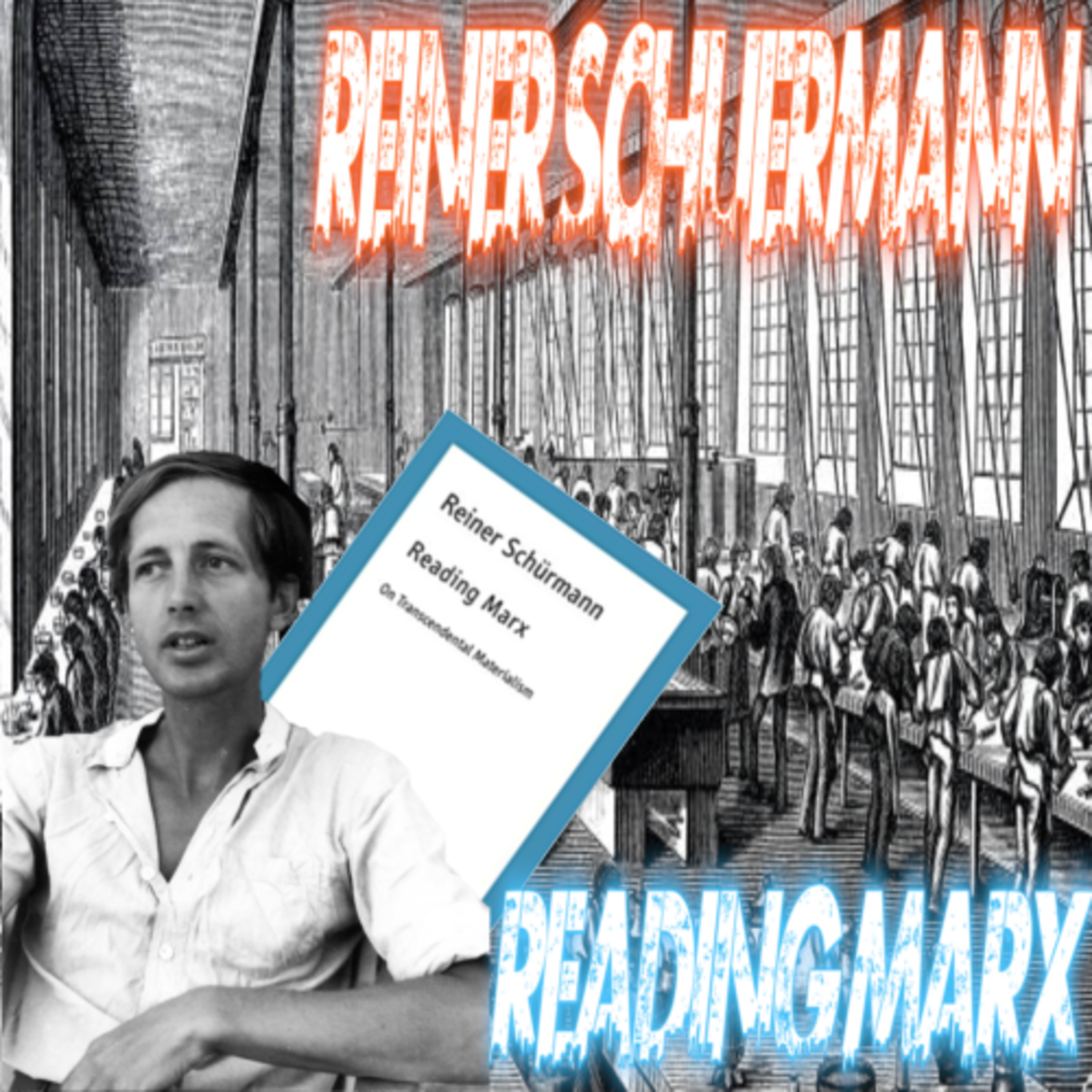 Theorie und Ideologie bei Marx | Reiner Schürmanns Reading Marx 2/2 episode artwork