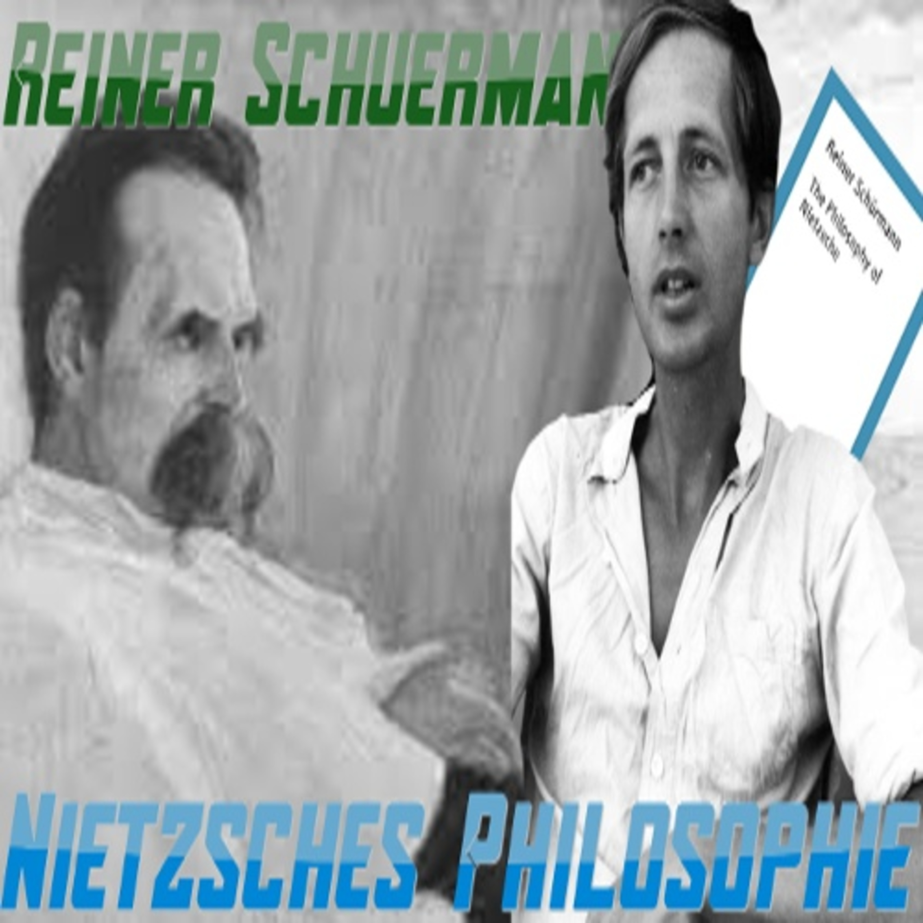 Essentialismus ist männlich, Wahrheit ist weiblich | Reiner Schürmanns Nietzsches Philosophie episode artwork
