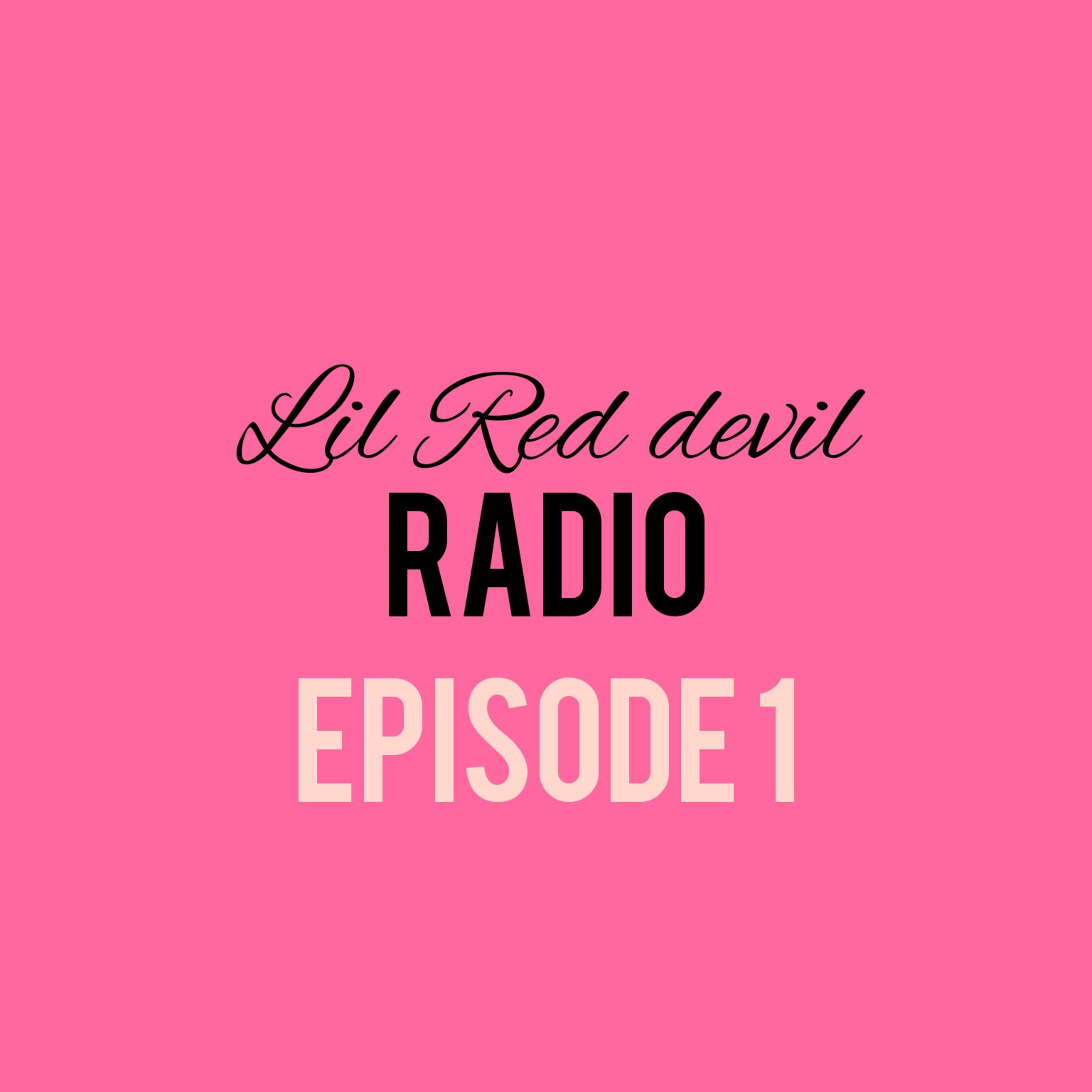 Lil Red devil radio ep 1 [explicit]