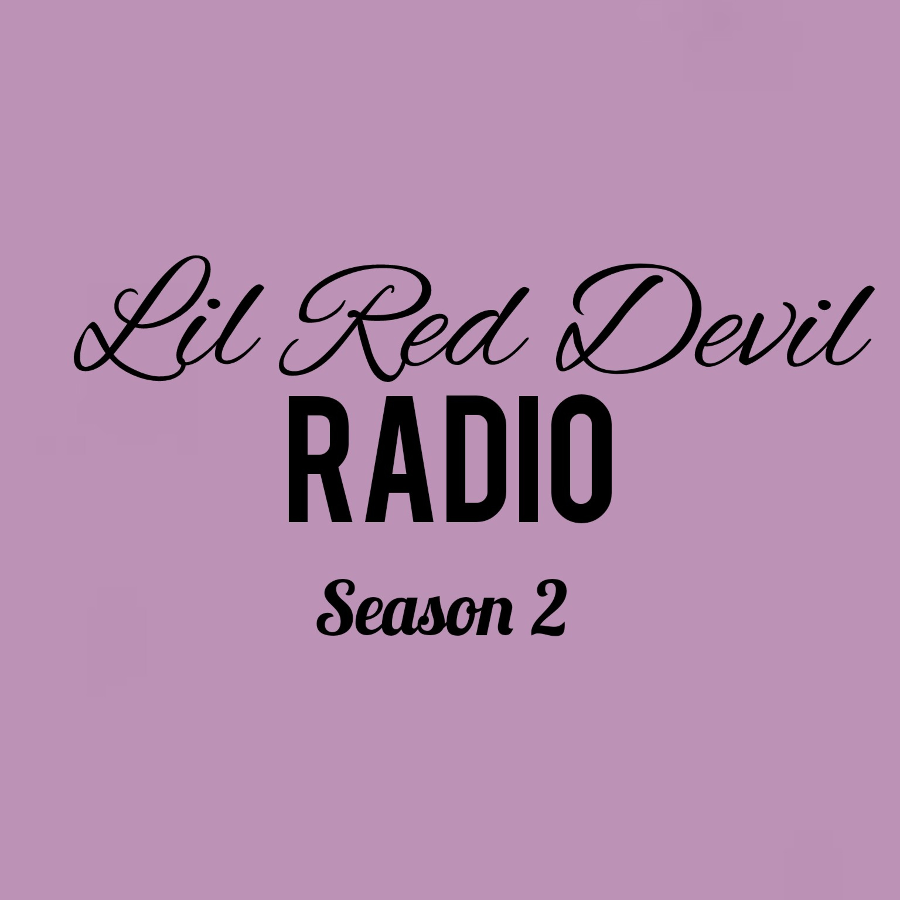 Lil Red Devil radio ep.15[Explicit]