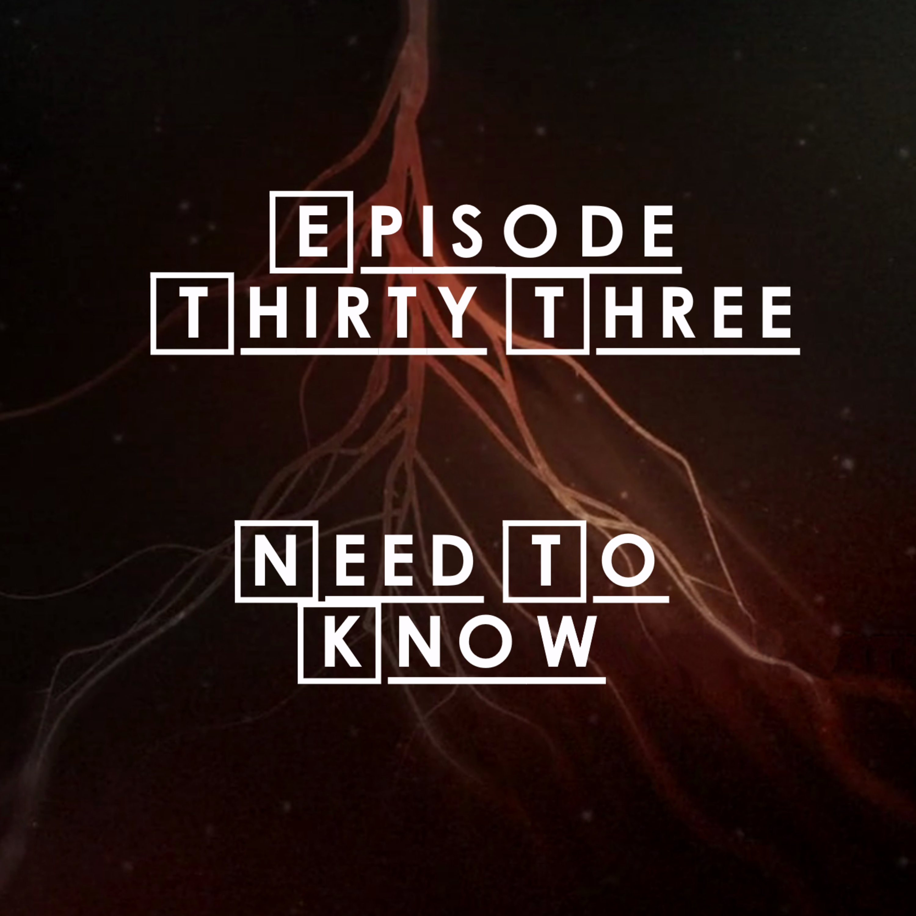 #33 - S2 E11: Need To Know