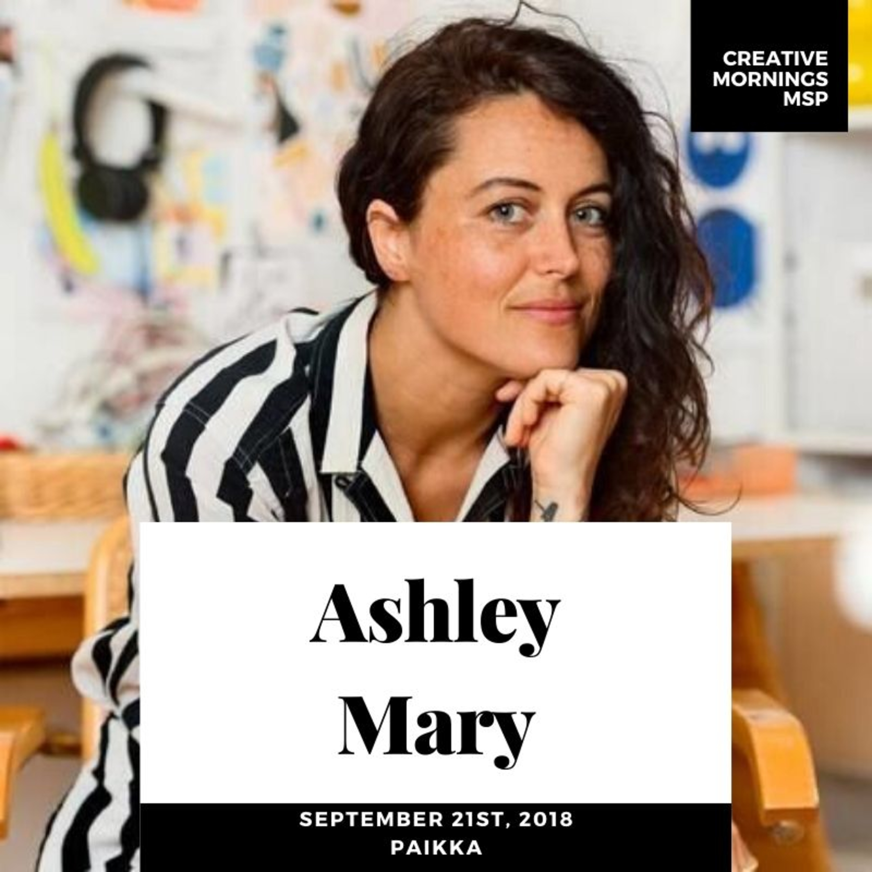 Creative Mornings MSP - Ashley Mary - September 21st 2018 - Paikka - Minneapolis episode artwork