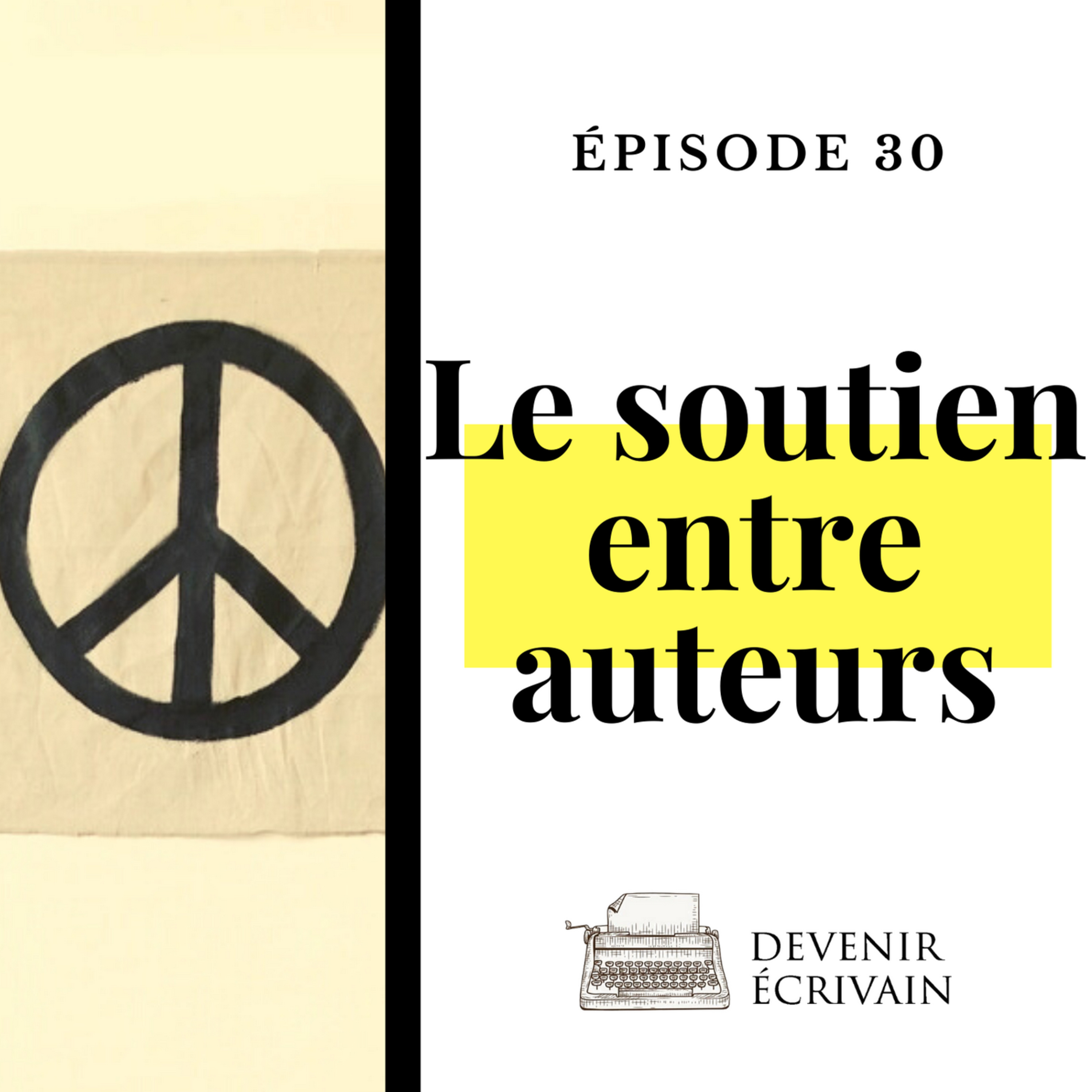 Ep #30 - Se soutenir entre auteurs... plutôt que le contraire episode artwork