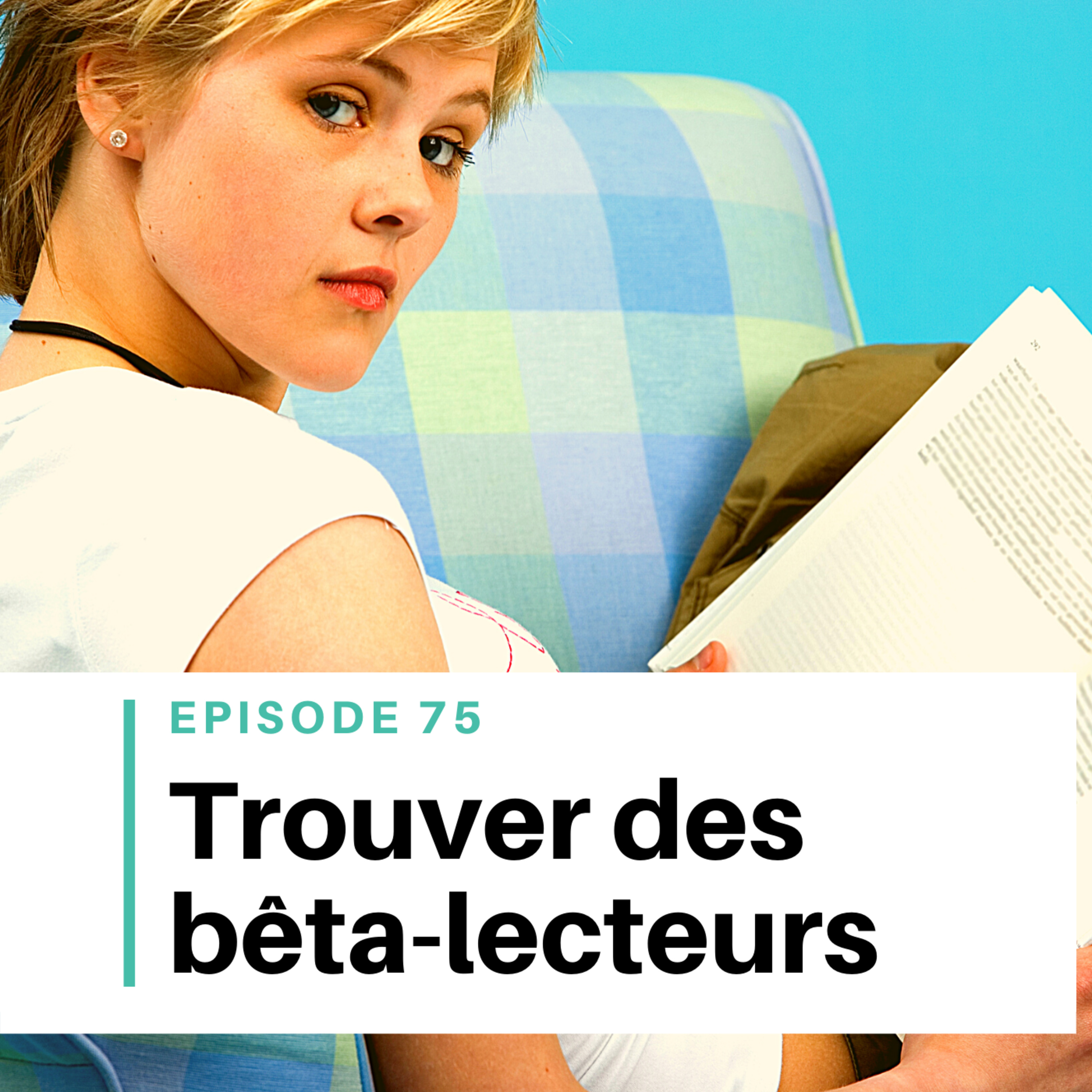 Ep #75 - Trouver un bêta-lecteur pour corriger son roman episode artwork