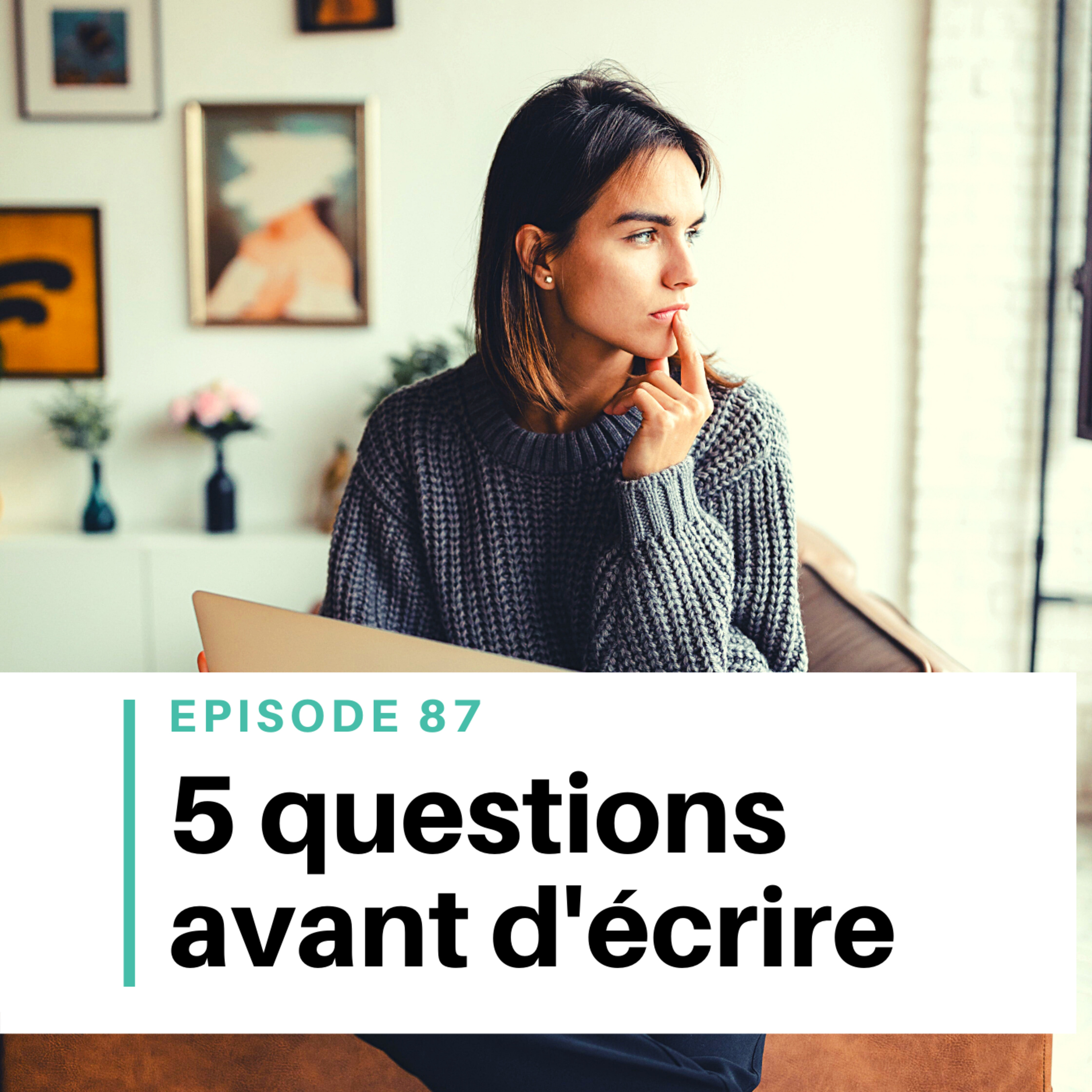 Ep #87 - 5 questions à se poser avant d'écrire son roman episode artwork