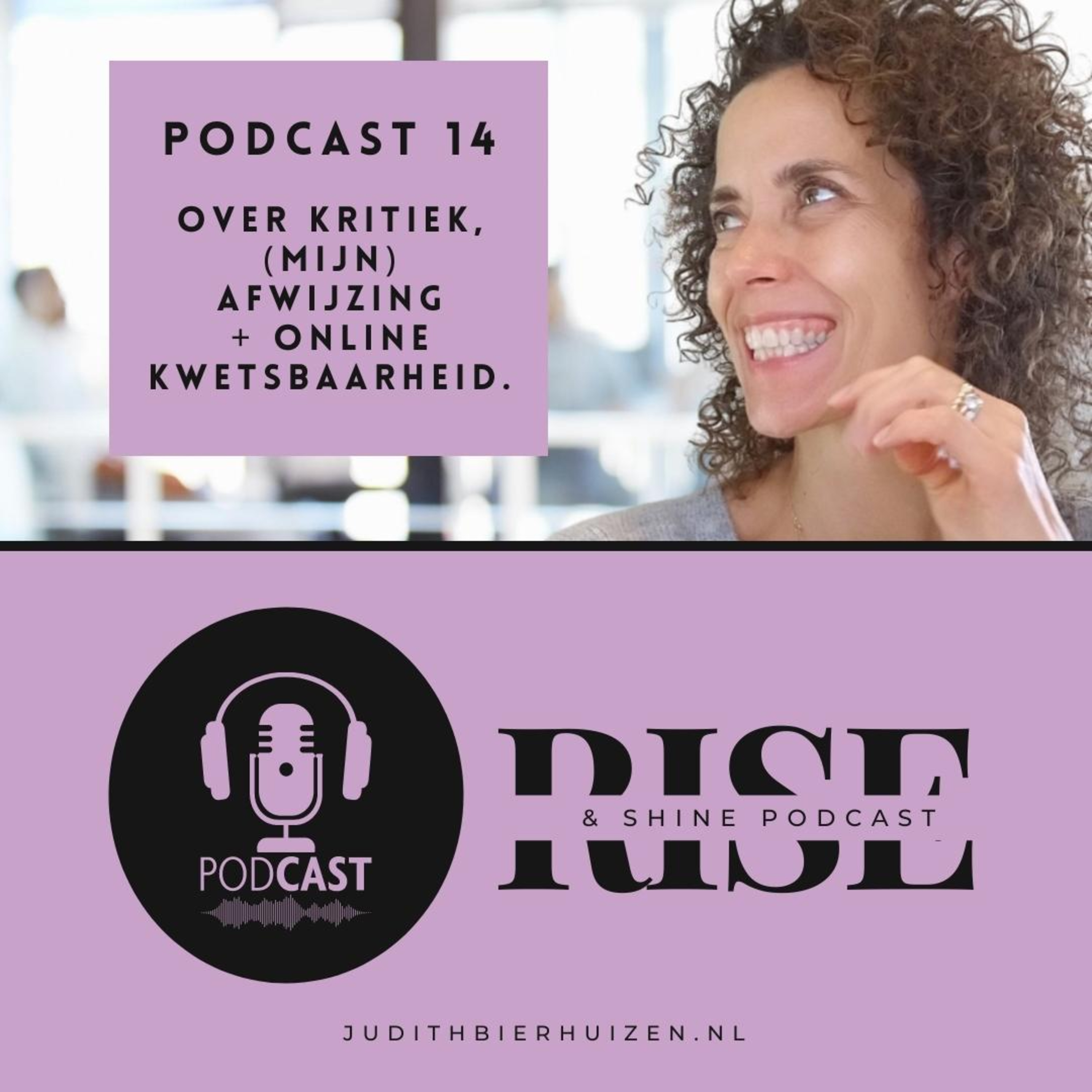 Rise + Shine Podcast van Judith Bierhuizen - Webdesigner en Online Business Coach.