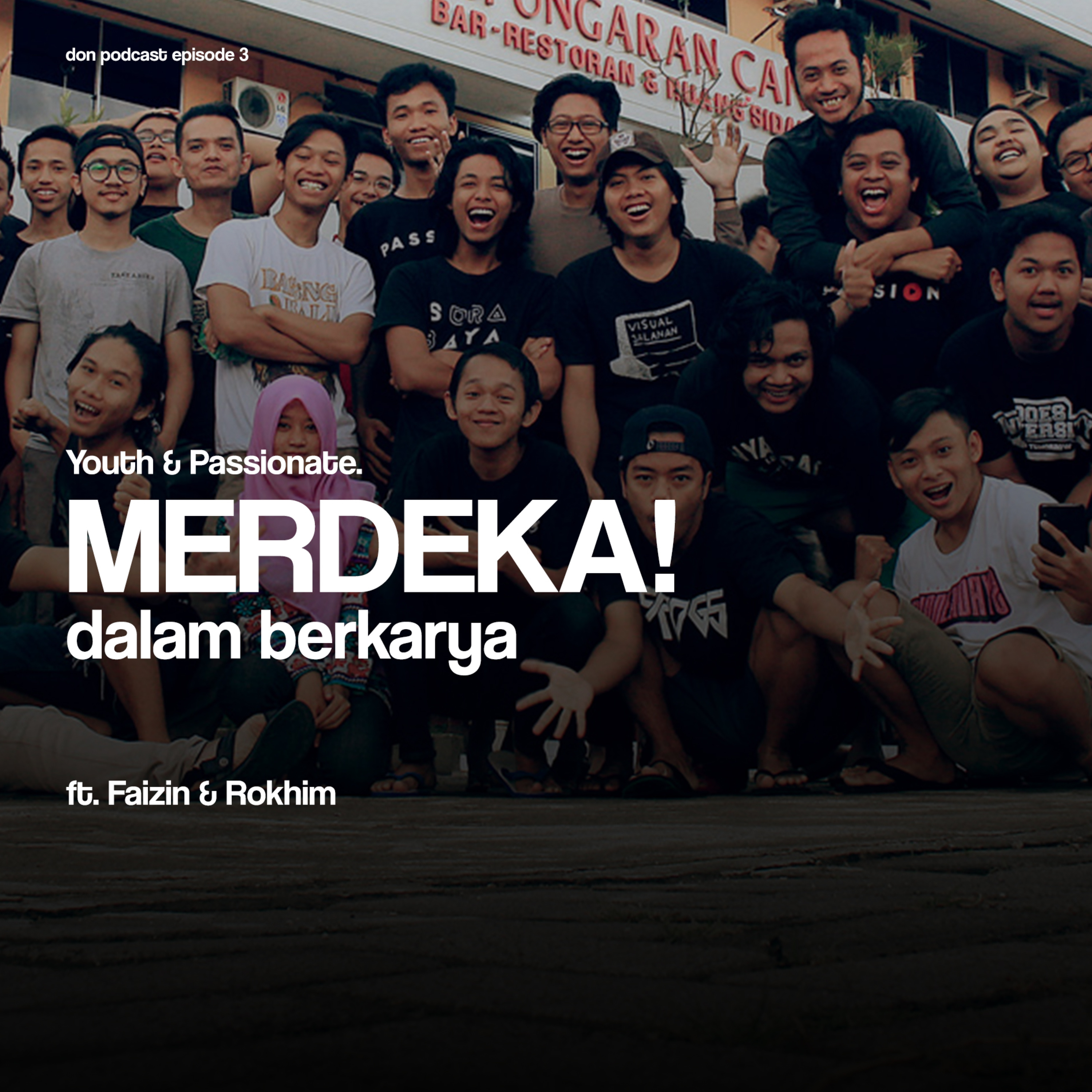 Don Podcast - Lebih Bangga dan Merdeka ft. Faizin & Rokhim (Does University) | Youth & Passionate