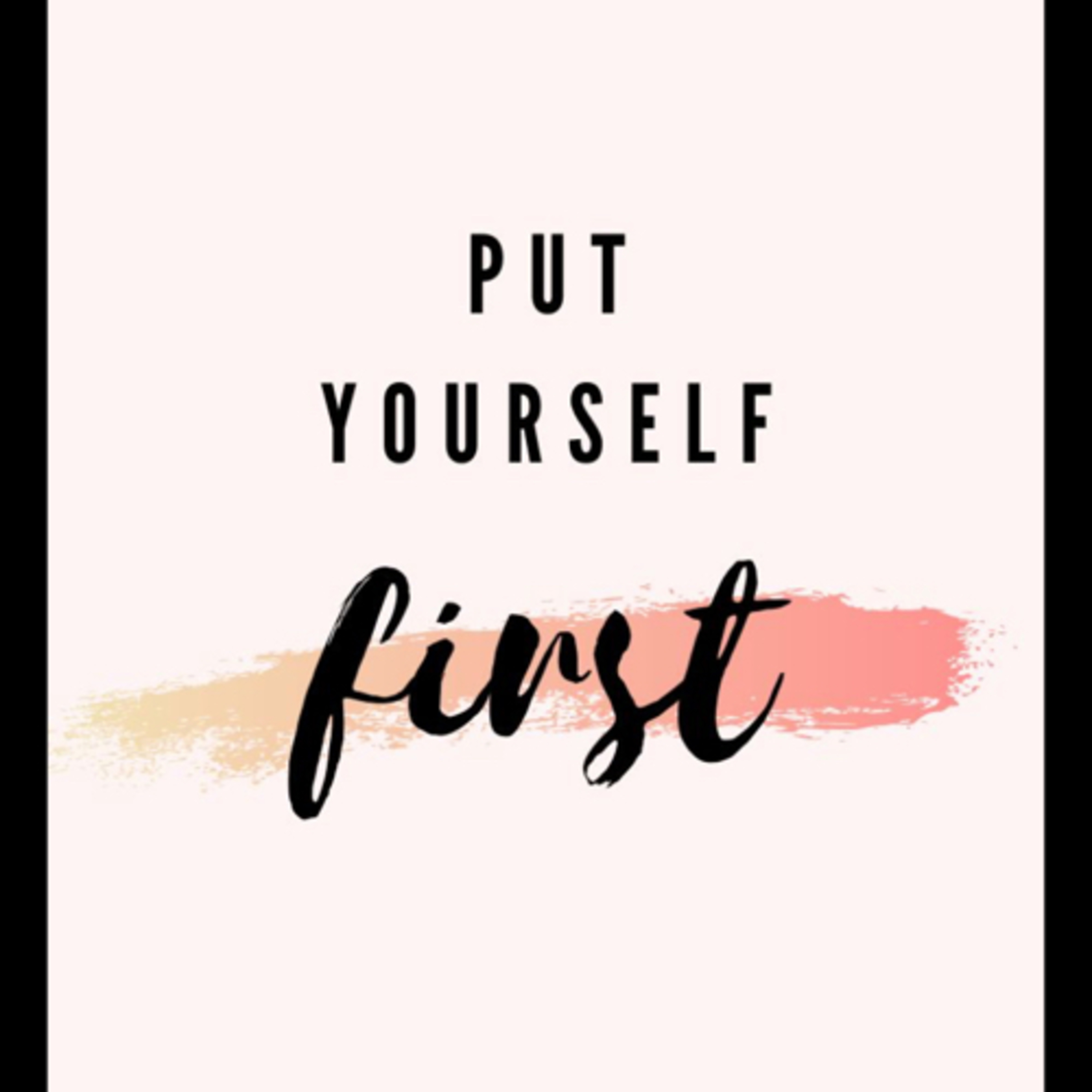 “PUT YOURSELF FIRST” episode artwork
