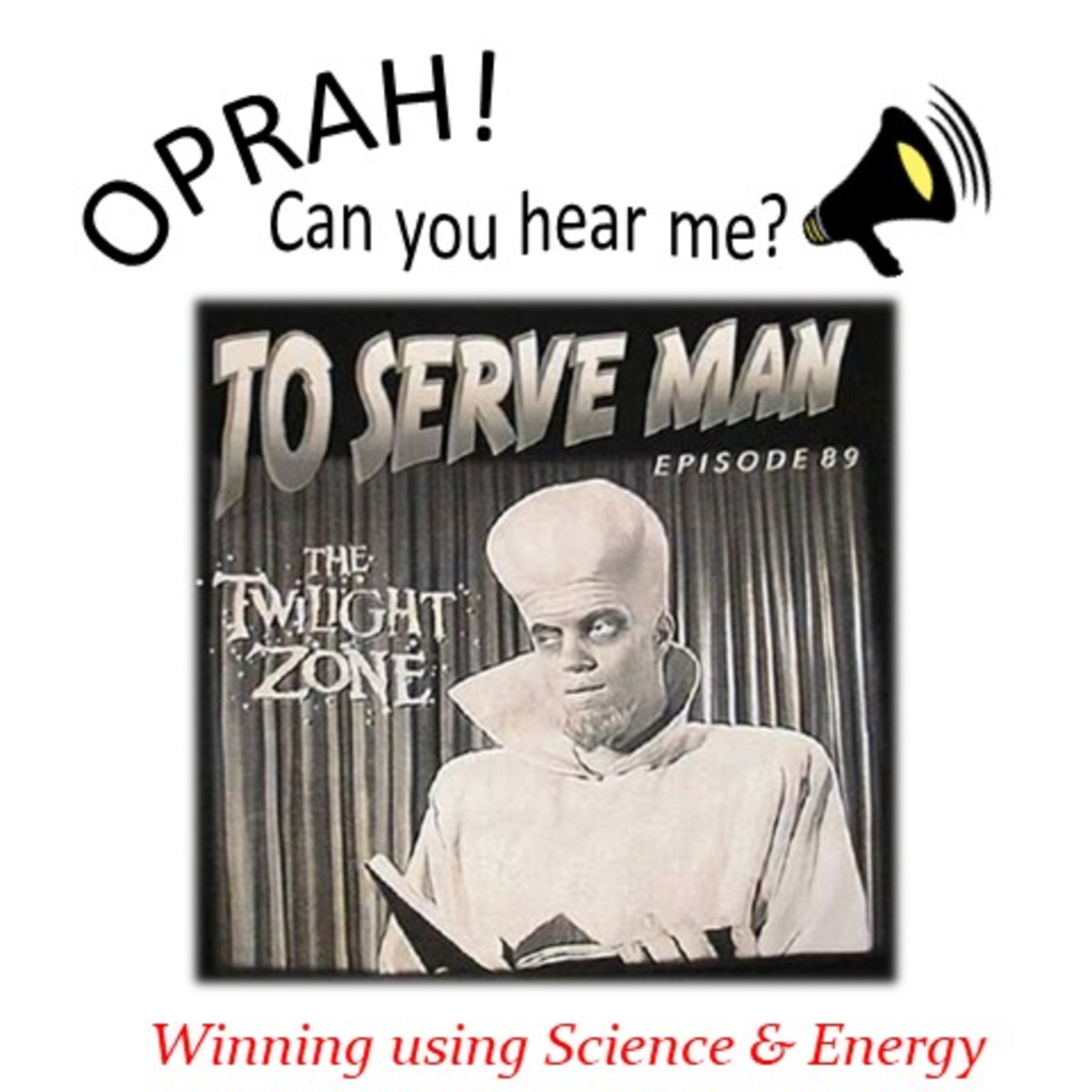 Oprah - Can You Hear Me - 85 - To Serve Man