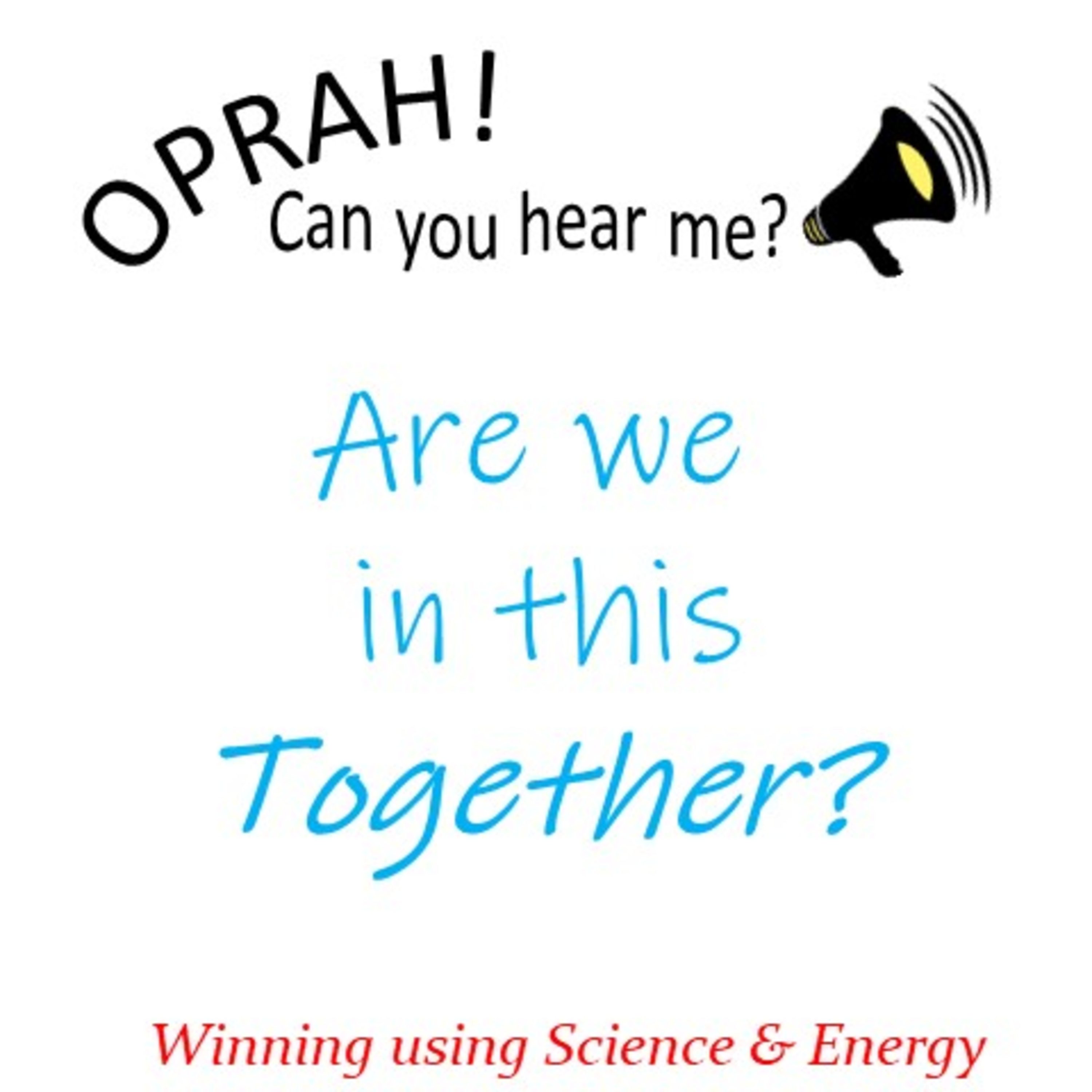 Oprah - Can You Hear Me - 87 - Are We in this Together?