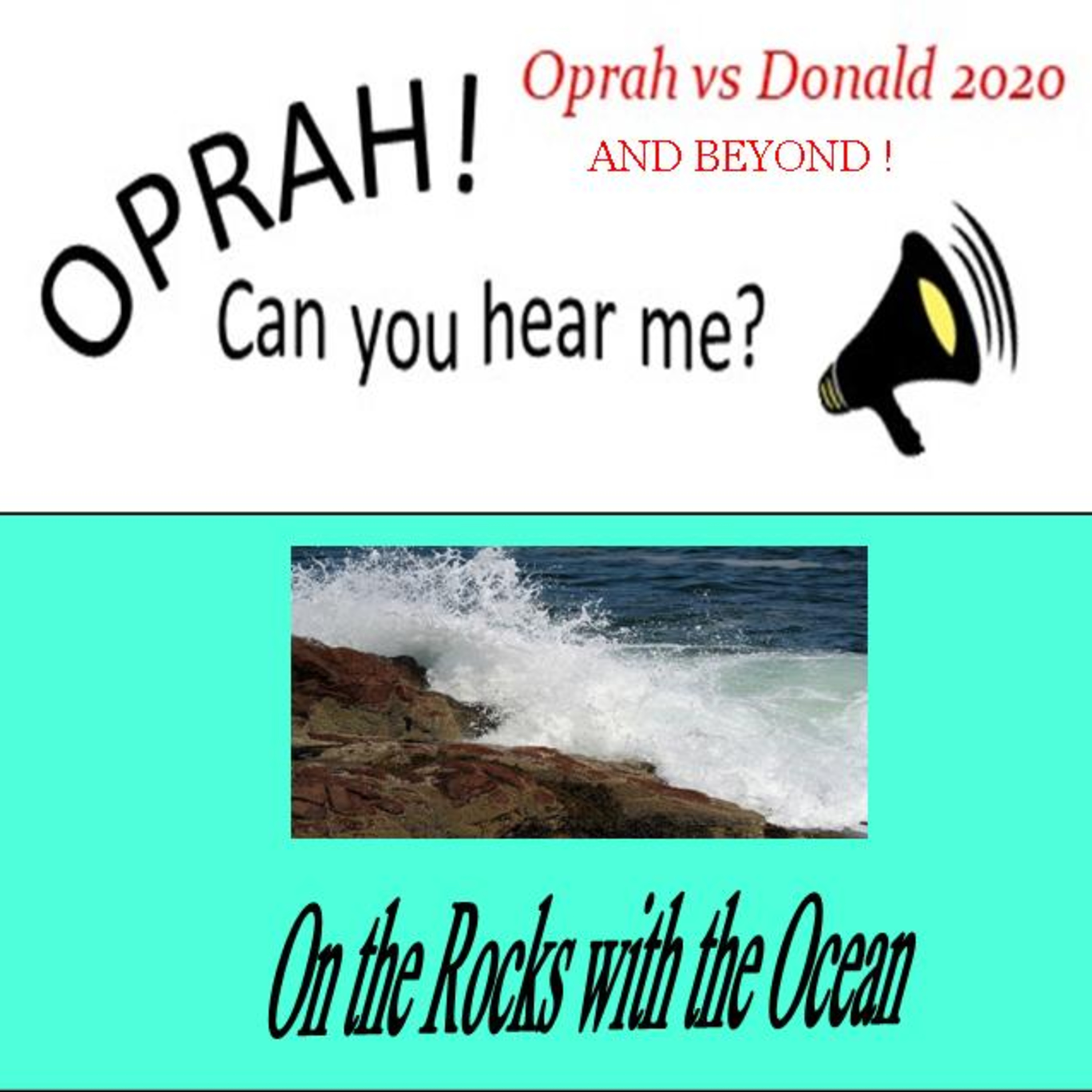 Oprah - Can You Hear Me - 92 - On the Rocks with the Ocean