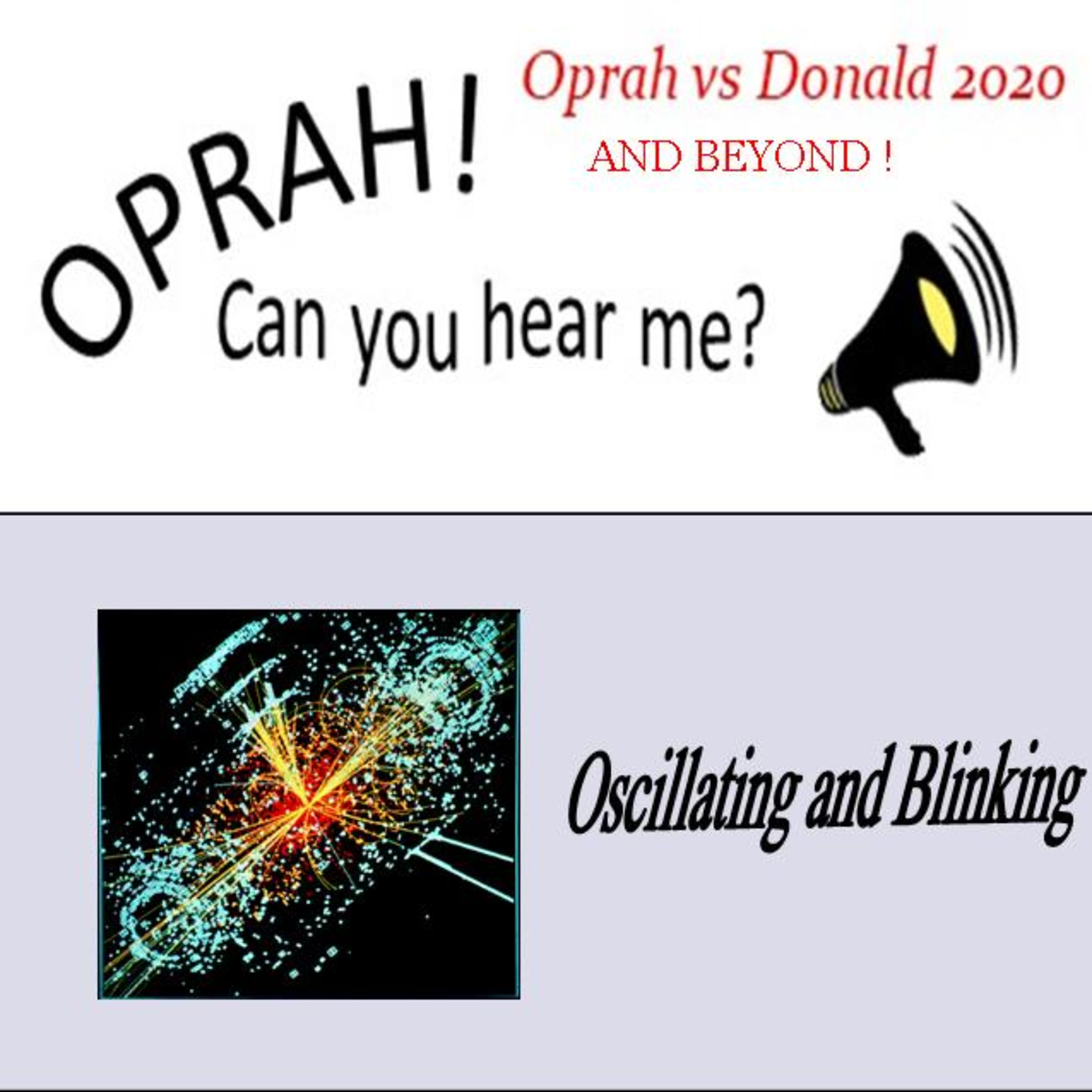Oprah - Can You Hear Me - 94 - Oscillating and Blinking