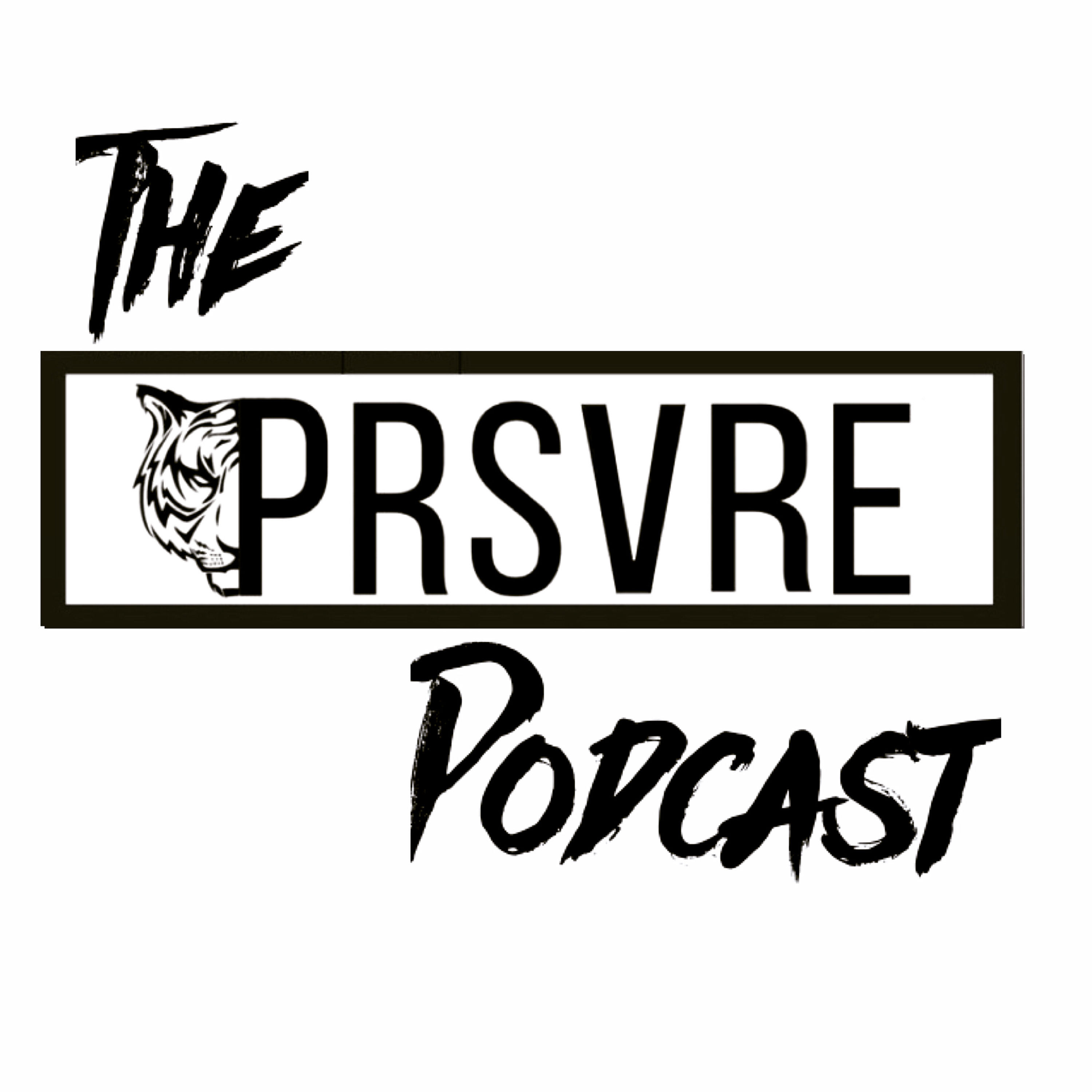 The PRSVRE Podcast