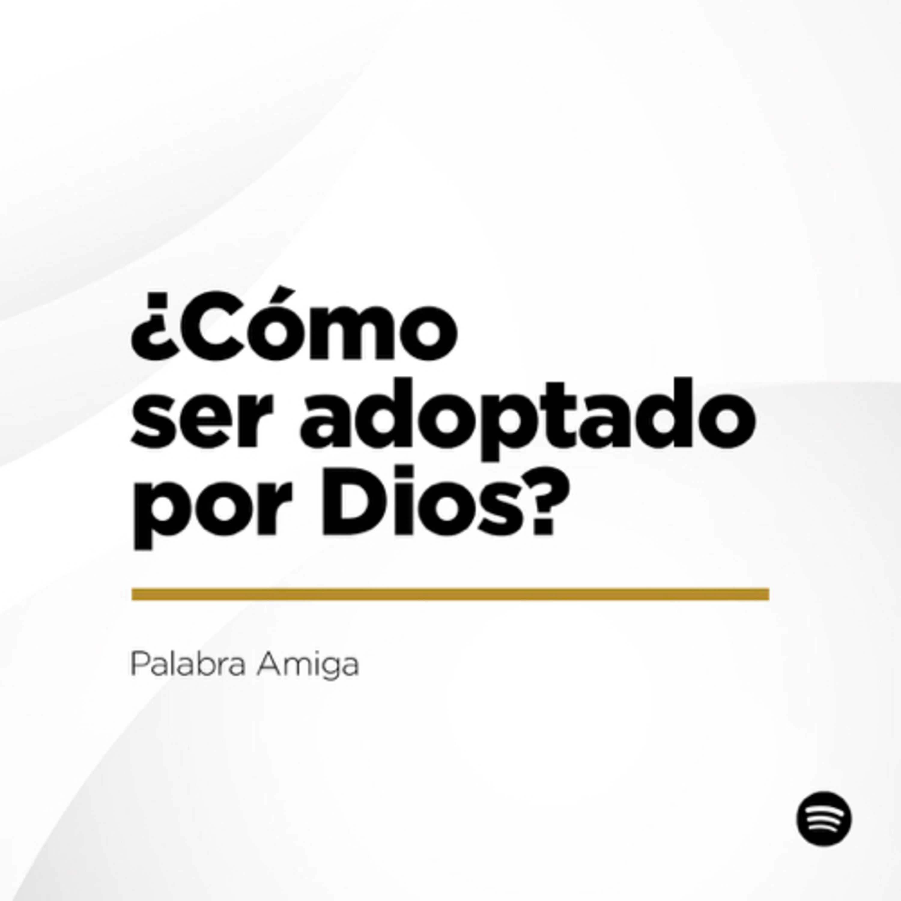 ¿Cómo ser adoptado por Dios?