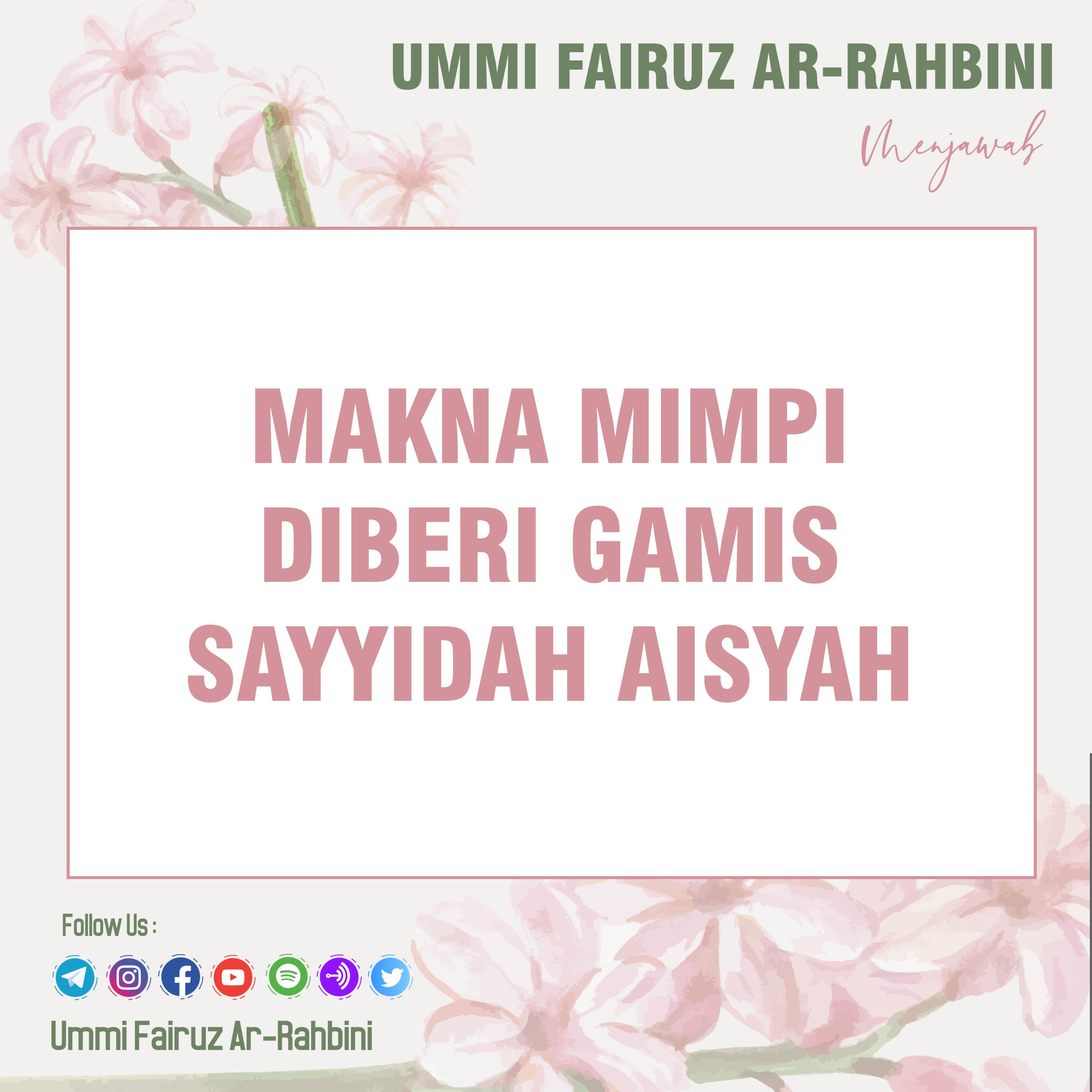 Makna Mimpi Diberi Gamis Sayyidah Aisyah - Ummi Fairuz Ar-Rahbini Menjawab episode artwork