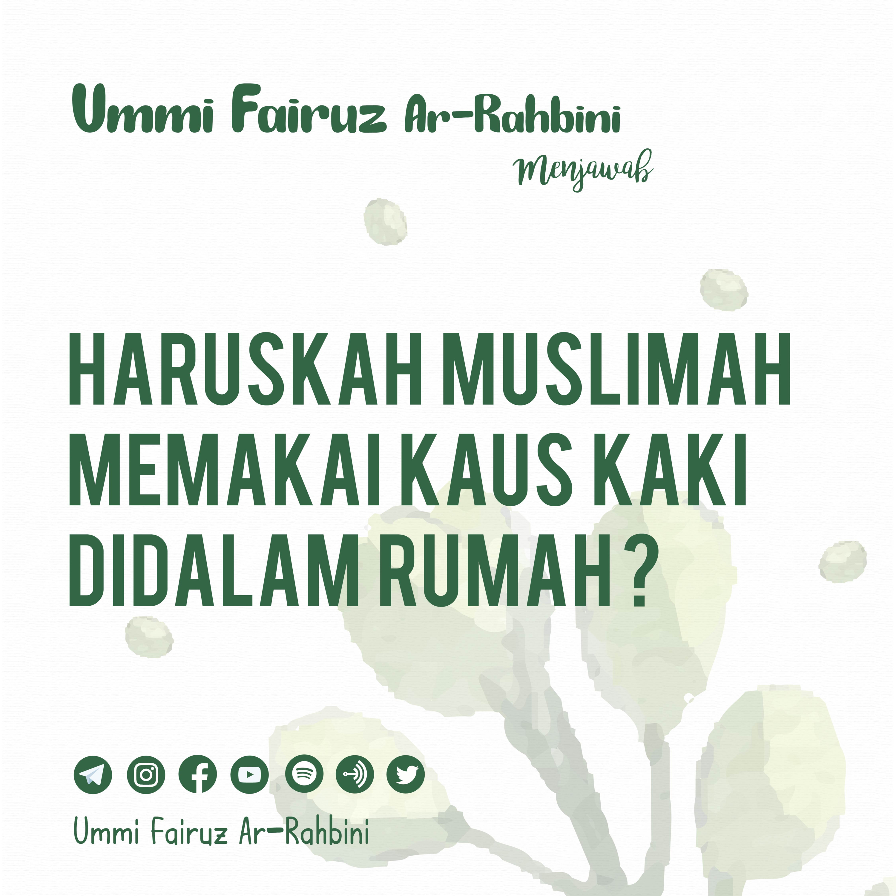 Haruskah Muslimah Memakai Kaus Kaki Didalam Rumah? - Ummi Fairuz Ar-Rahbini Menjawab episode artwork
