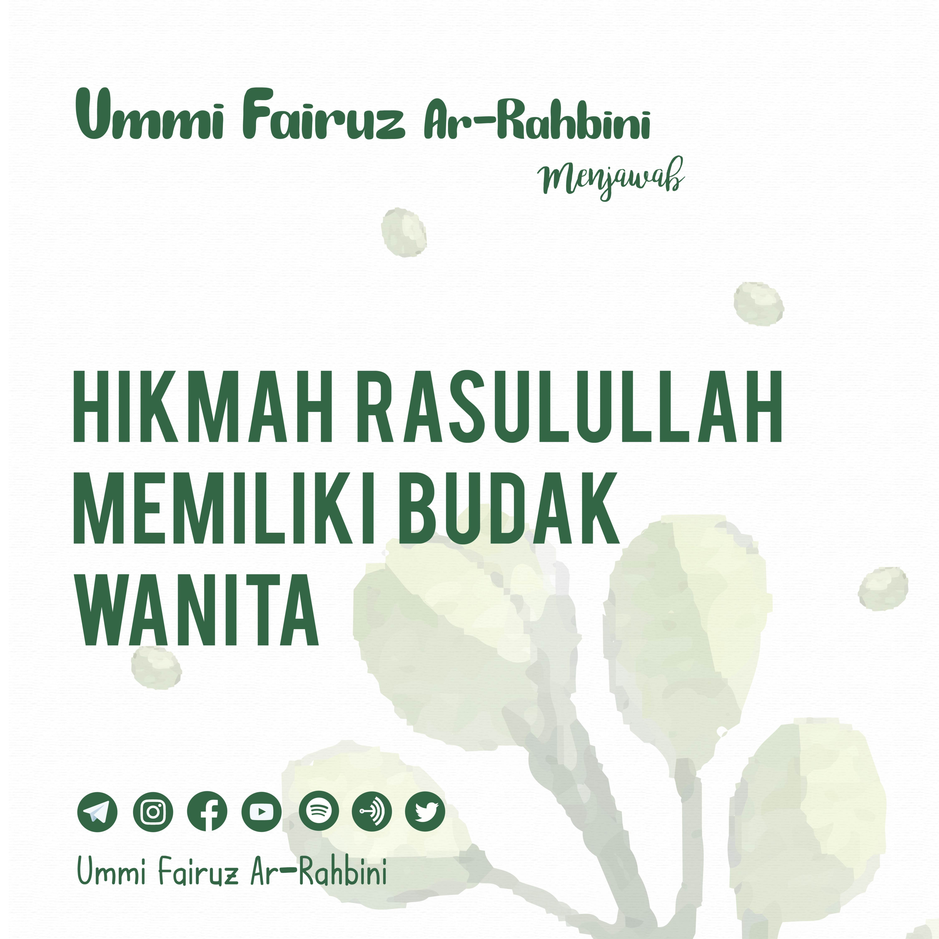Hikmah Rasulullah Memiliki Budak Wanita - Ummi Fairuz Ar-Rahbini Menjawab