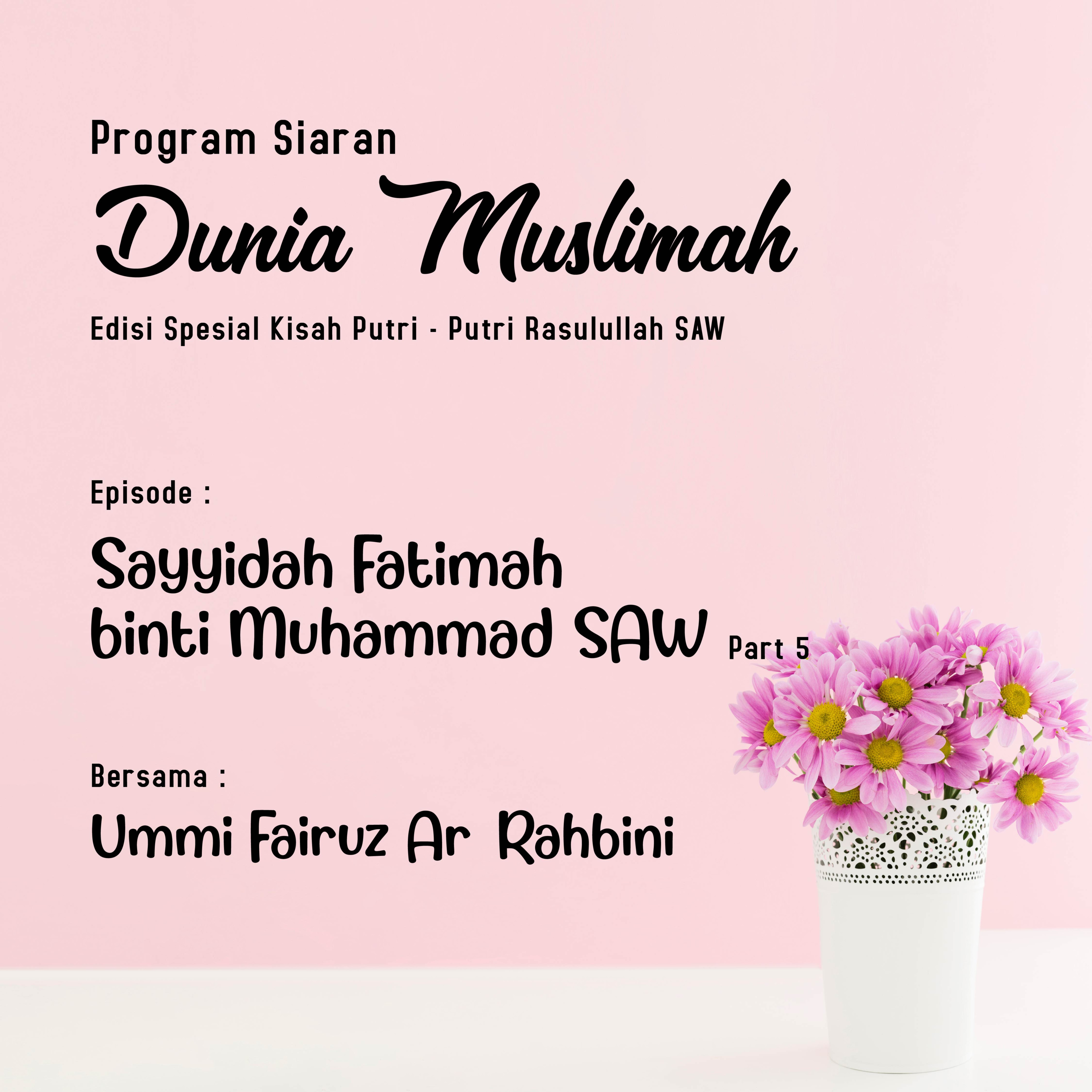 Sayyidah Fatimah binti Muhammad SAW Part 5 episode artwork