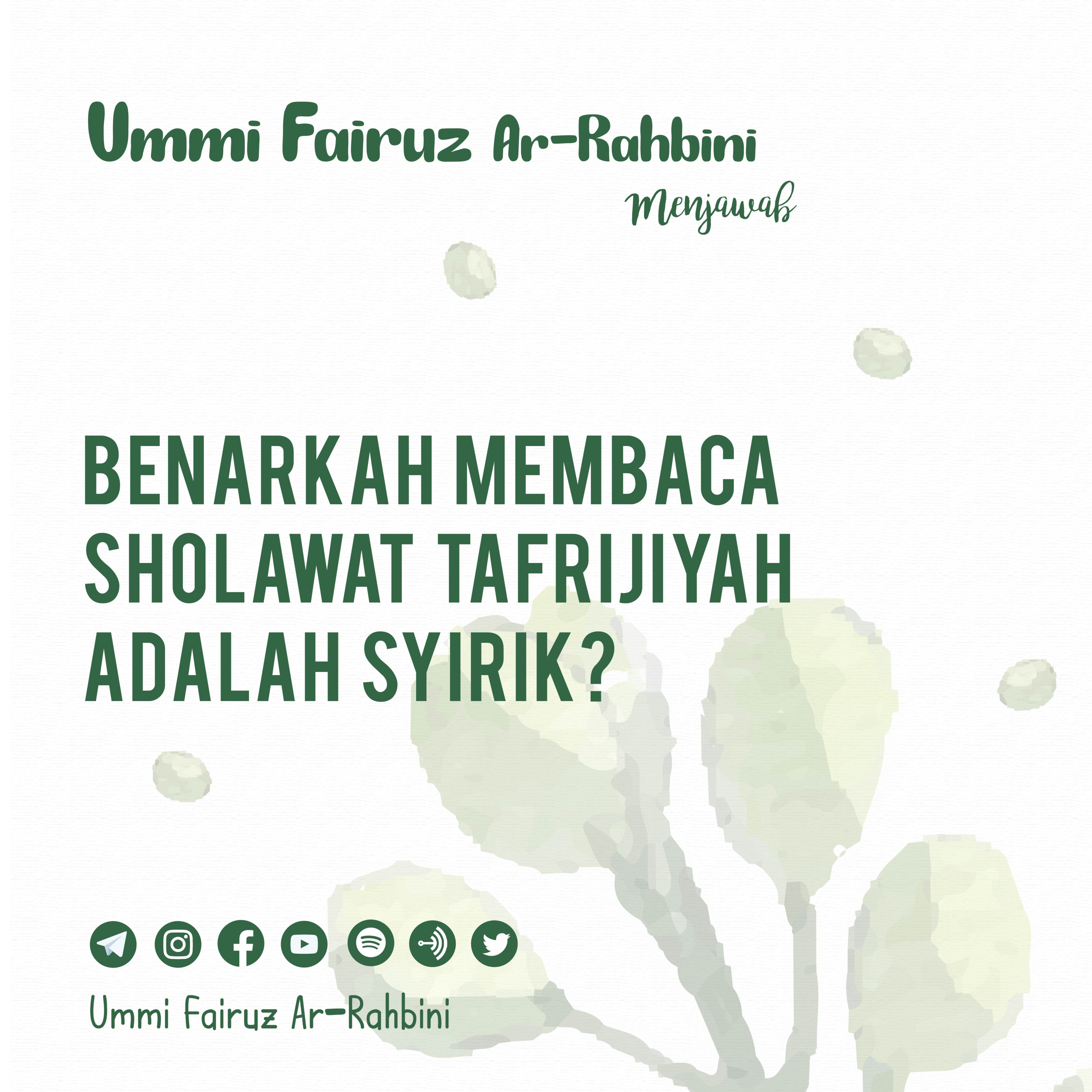 Benarkah Membaca Sholawat Tafrijiyah Adalah Syirik? - Ummi Fairuz Ar-Rahbini Menjawab episode artwork