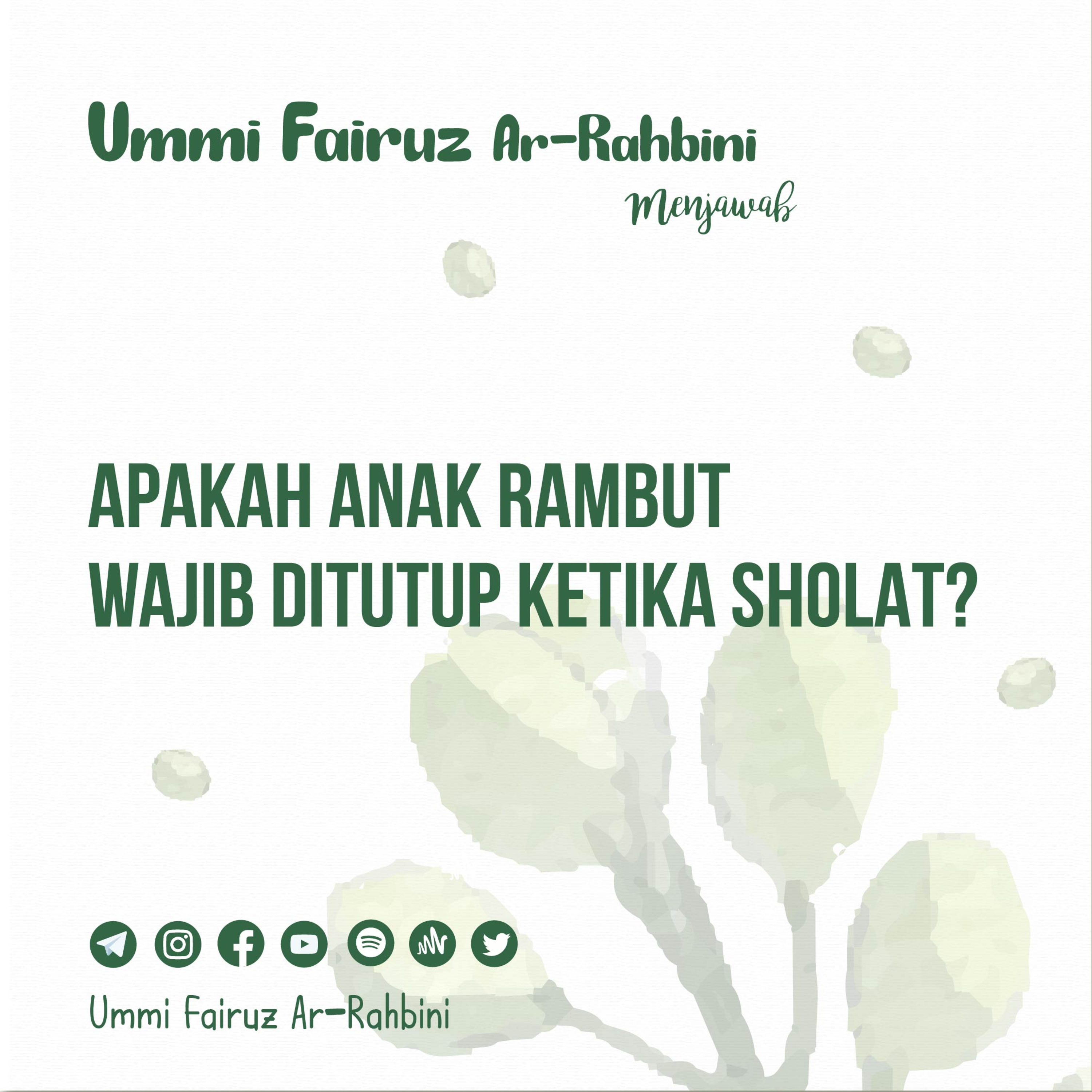 Apakah Anak Rambut Wajib Ditutup Ketika Sholat? - Ummi Fairuz Ar-Rahbini Menjawab episode artwork