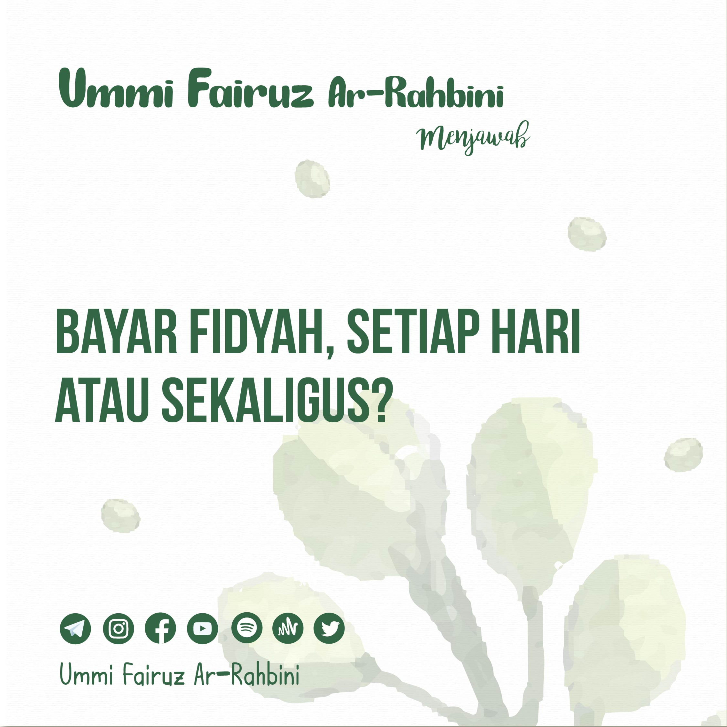 Bayar Fidyah, Setiap Hari atau Sekaligus? - Ummi Fairuz Ar-Rahbini Menjawab  episode artwork