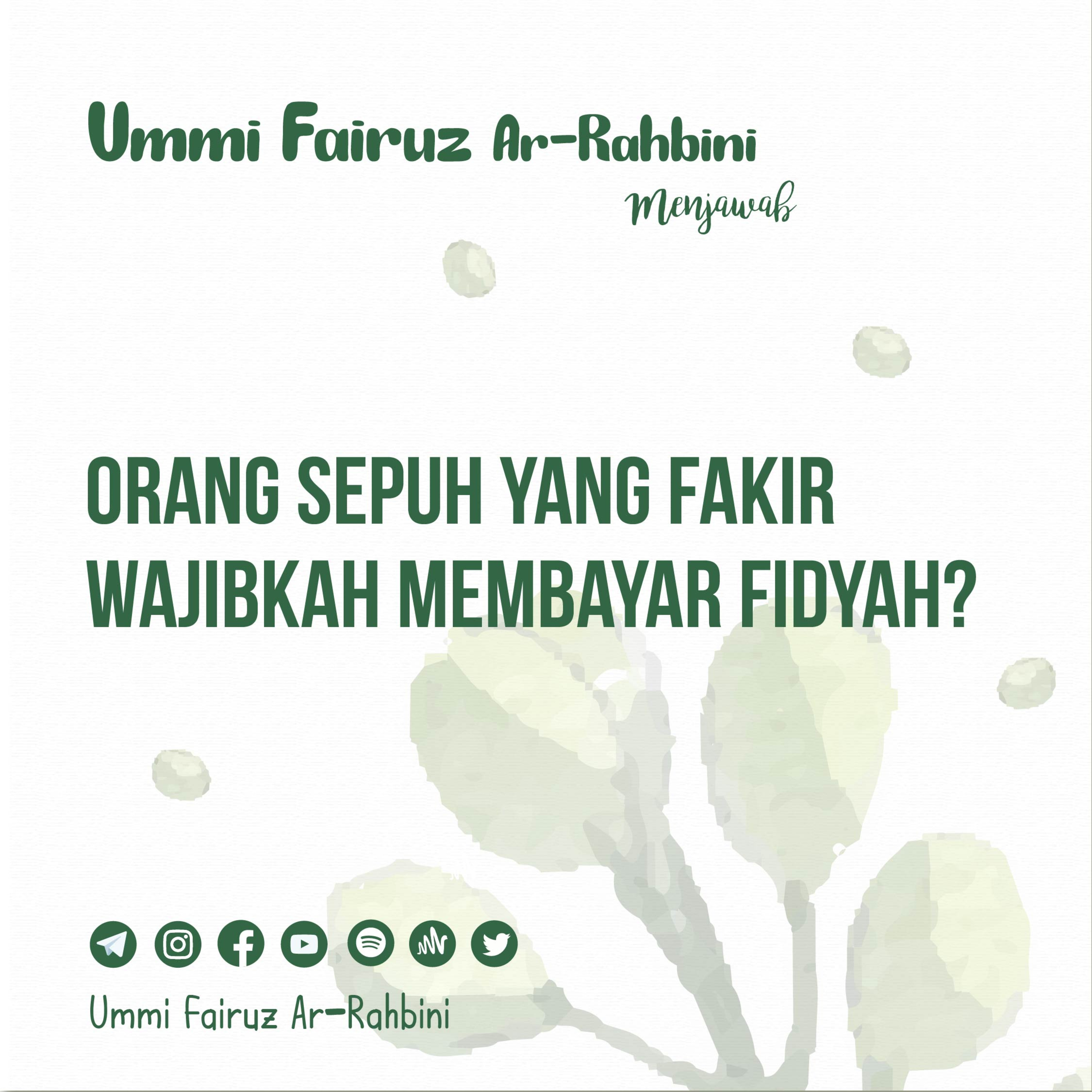 Orang Sepuh yang Fakir Wajibkah Membayar Fidyah? - Ummi Fairuz Ar-Rahbini Menjawab episode artwork
