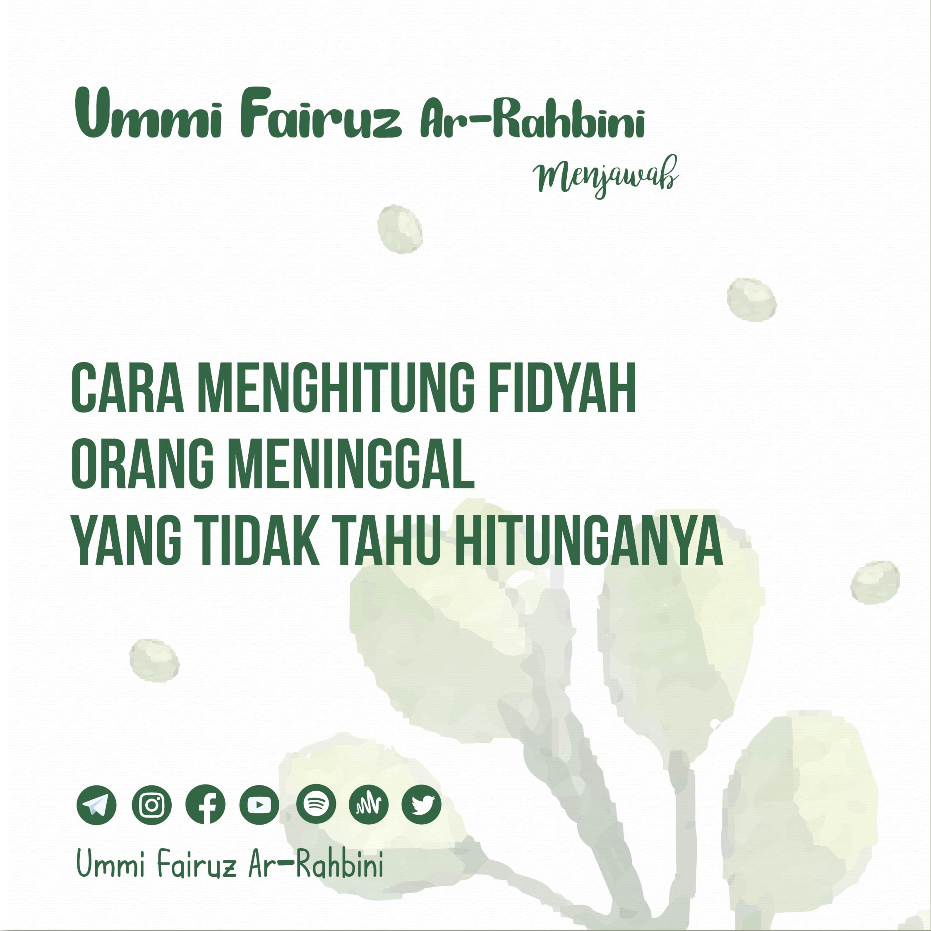 Cara Menghitung Fidyah Orang Meninggal yang Tidak Tahu Hitunganya - Ummi Fairuz Ar-Rahbini Menjawab episode artwork