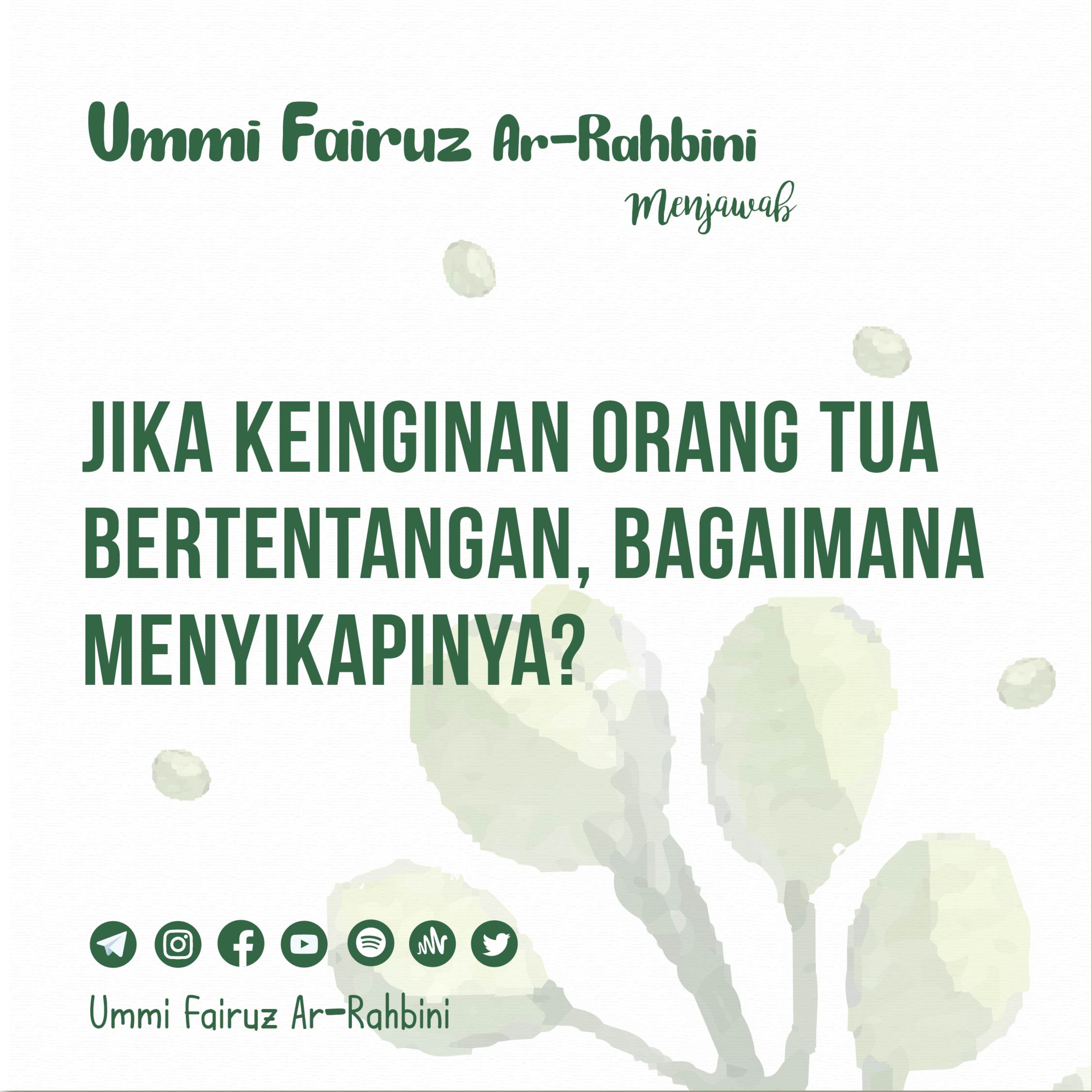 Jika Keinginan Orang Tua Bertentangan, Bagaimana Menyikapinya? - Ummi Fairuz Ar-Rahbini Menjawab episode artwork
