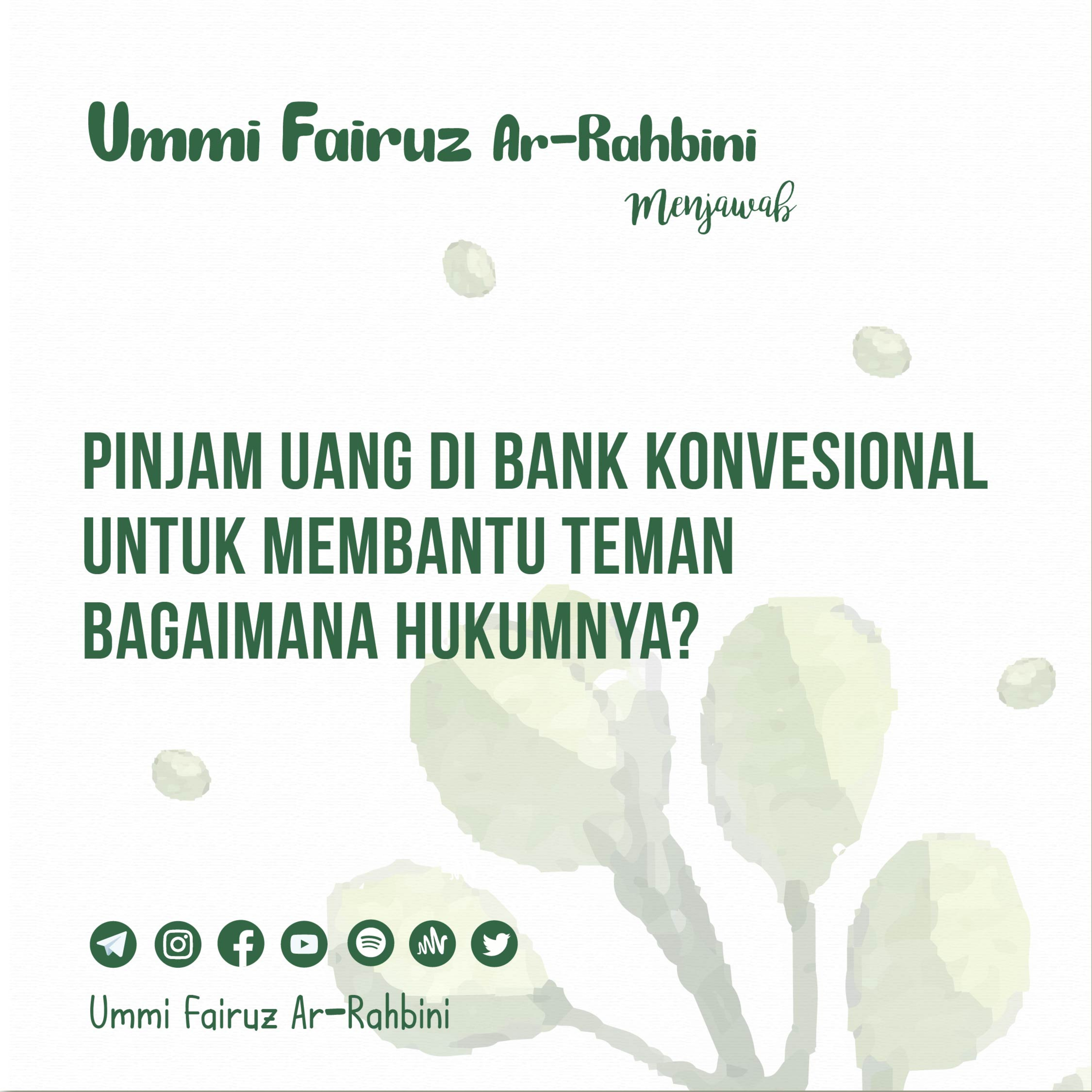 Pinjam Uang di Bank Konvensional Untuk Membantu Teman, Bagaimana Hukumnya? - Ummi Fairuz Ar-Rahbini Menjawab episode artwork