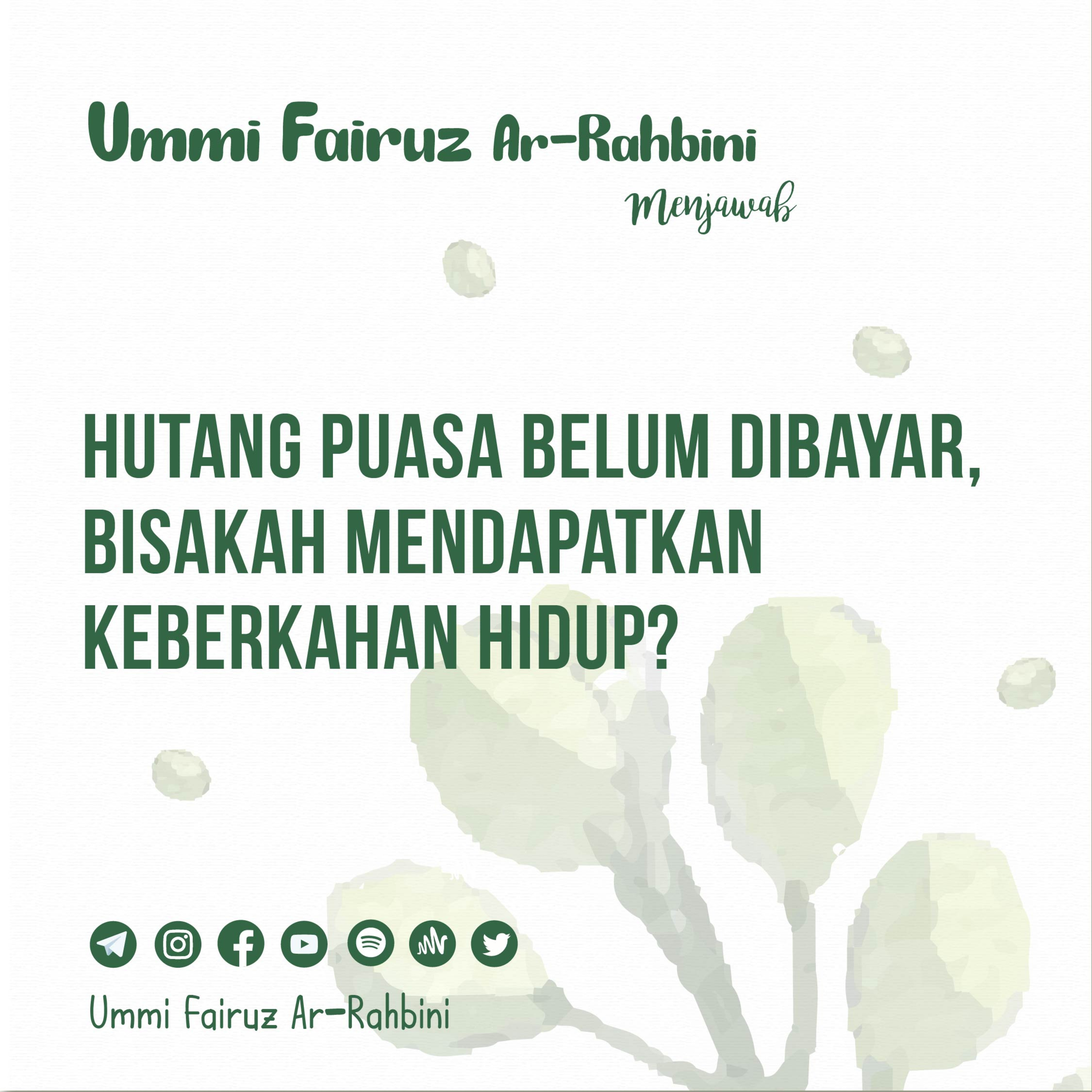 Hutang Puasa Belum Dibayar, Bisakah Mendapatkan Keberkahan Hidup? - Ummi Fairuz Ar-Rahbini Menjawab