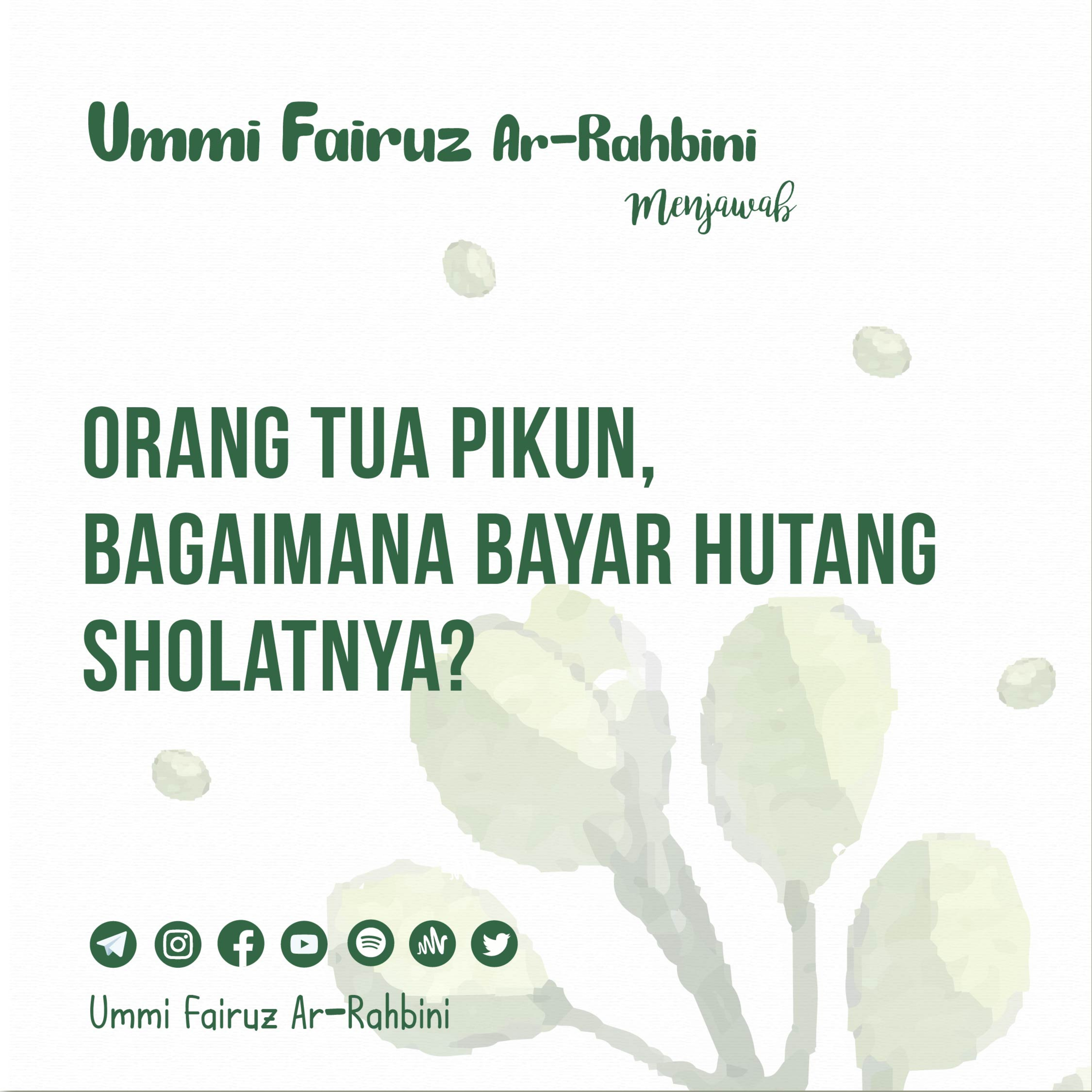 Orang Tua Pikun, Bagaimana Bayar Hutang Sholatnya? - Ummi Fairuz Ar-Rahbini Menjawab episode artwork