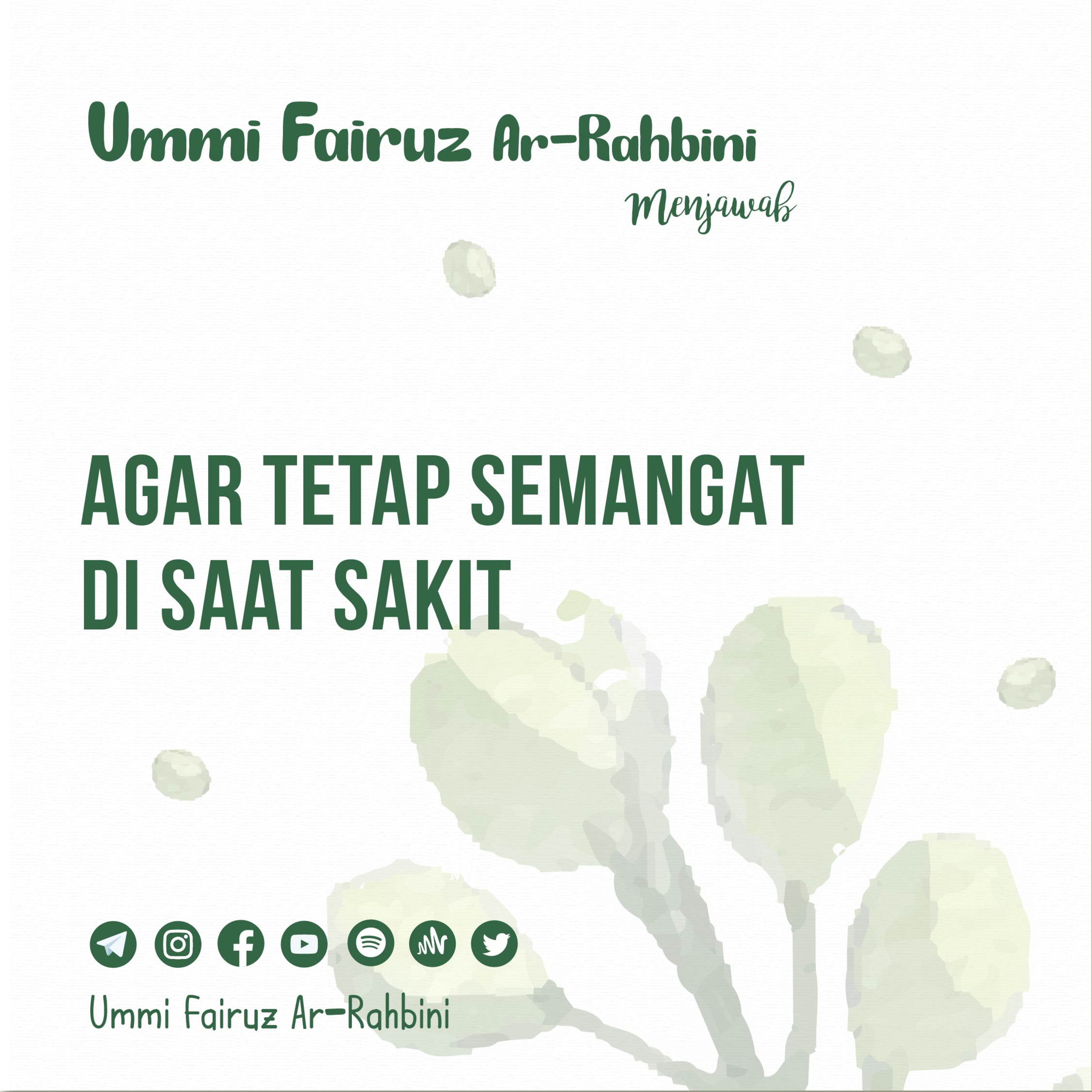 Agar Tetap Semangat di Saat Sakit - Ummi Fairuz Ar-Rahbini Menjawab 