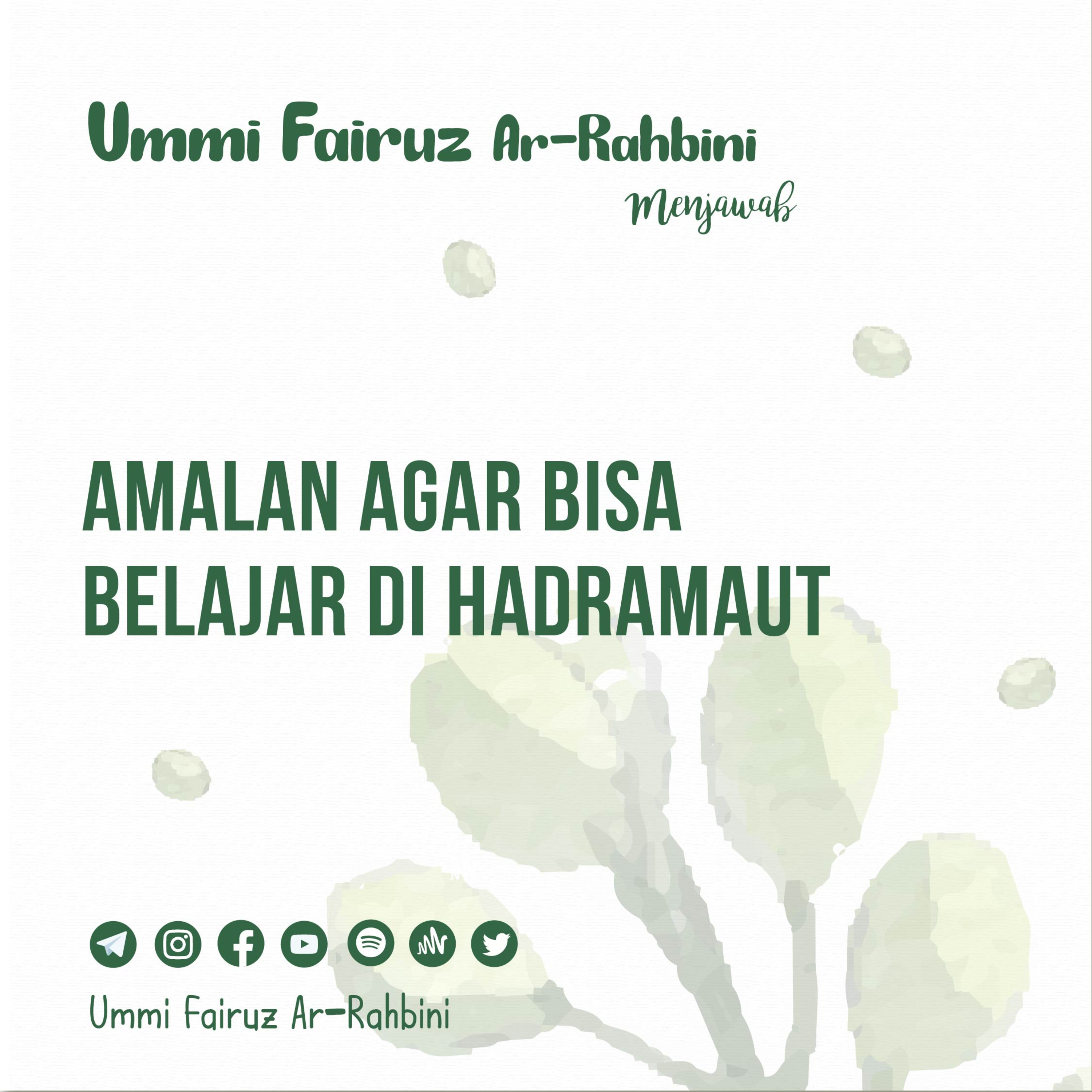 Amalan Agar Bisa Belajar Di Hadramaut - Ummi Fairuz Ar-Rahbini Menjawab episode artwork
