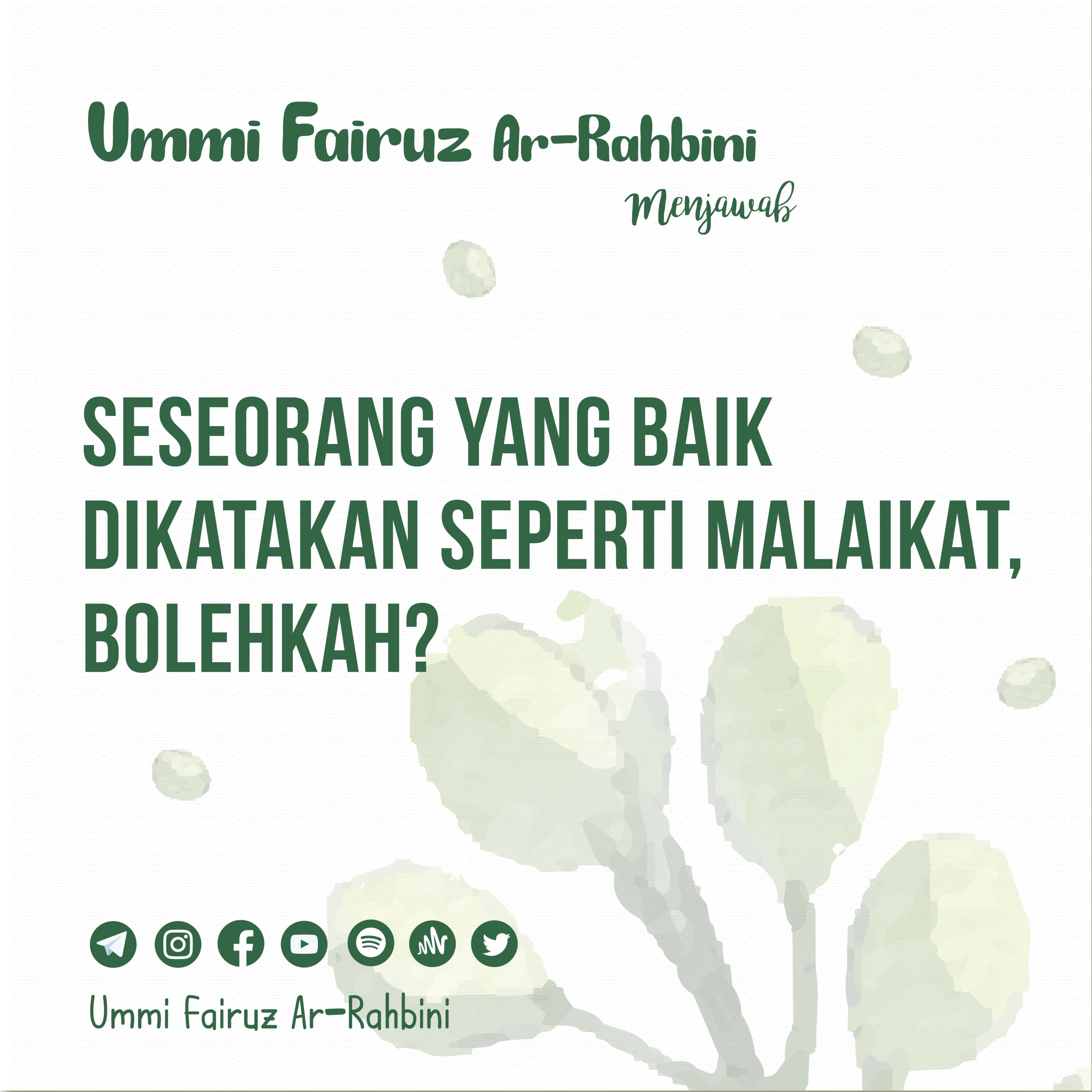 Seseorang yang Baik Dikatakan Seperti Malaikat, Bolehkah? - Ummi Fairuz Ar-Rahbini Menjawab