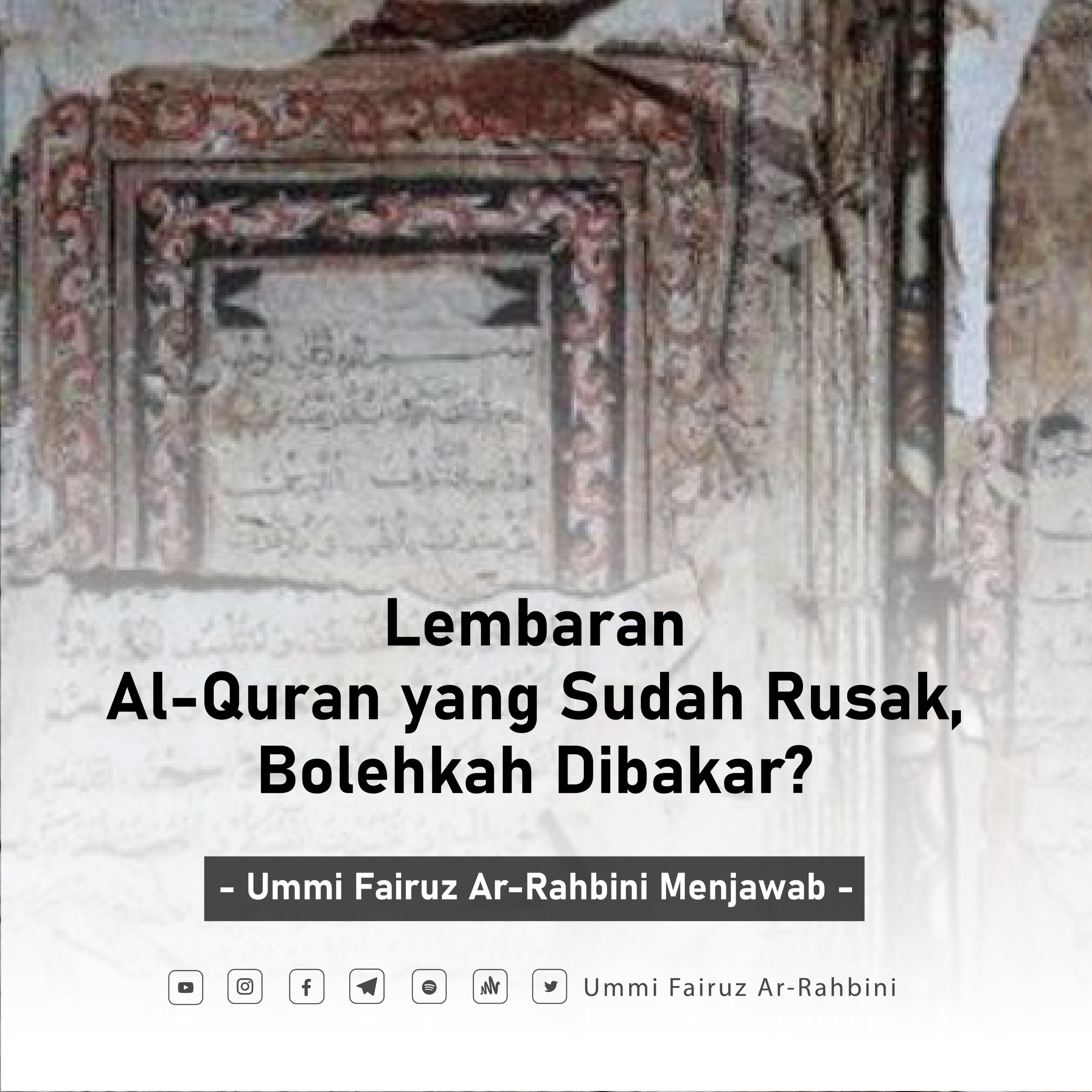 Lembaran Al-Qur'an yang Sudah Rusak, Bolehkah Dibakar? - Ummi Fairuz Ar-Rahbini Menjawab episode artwork