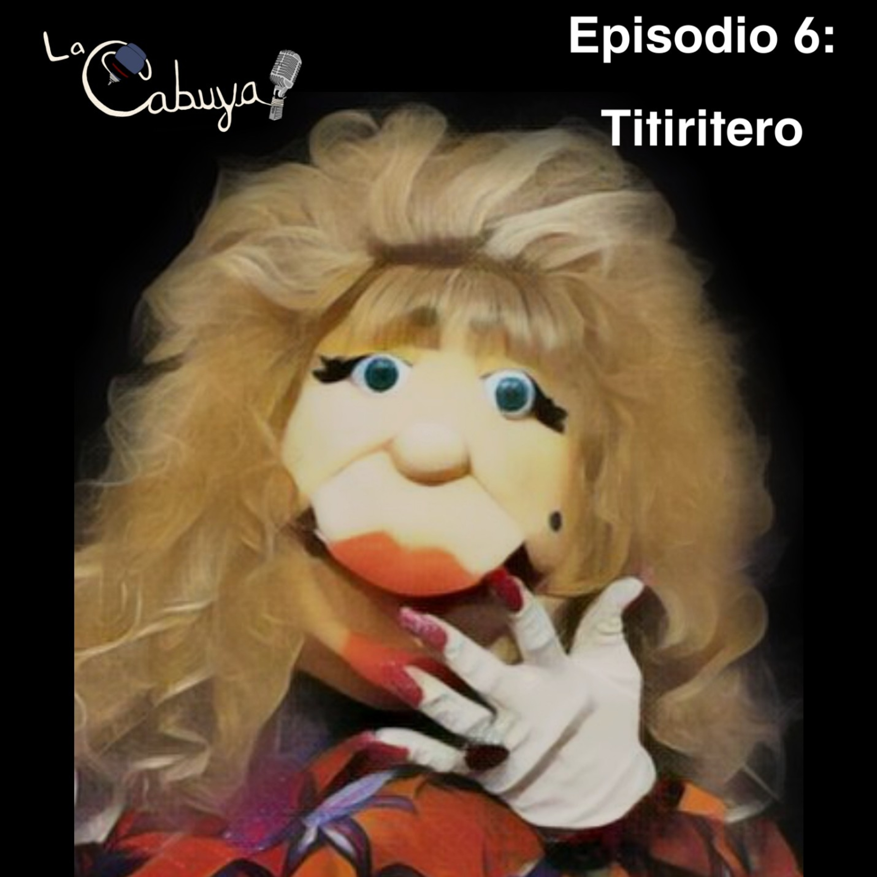 Titiritero - Ep. 6 episode artwork
