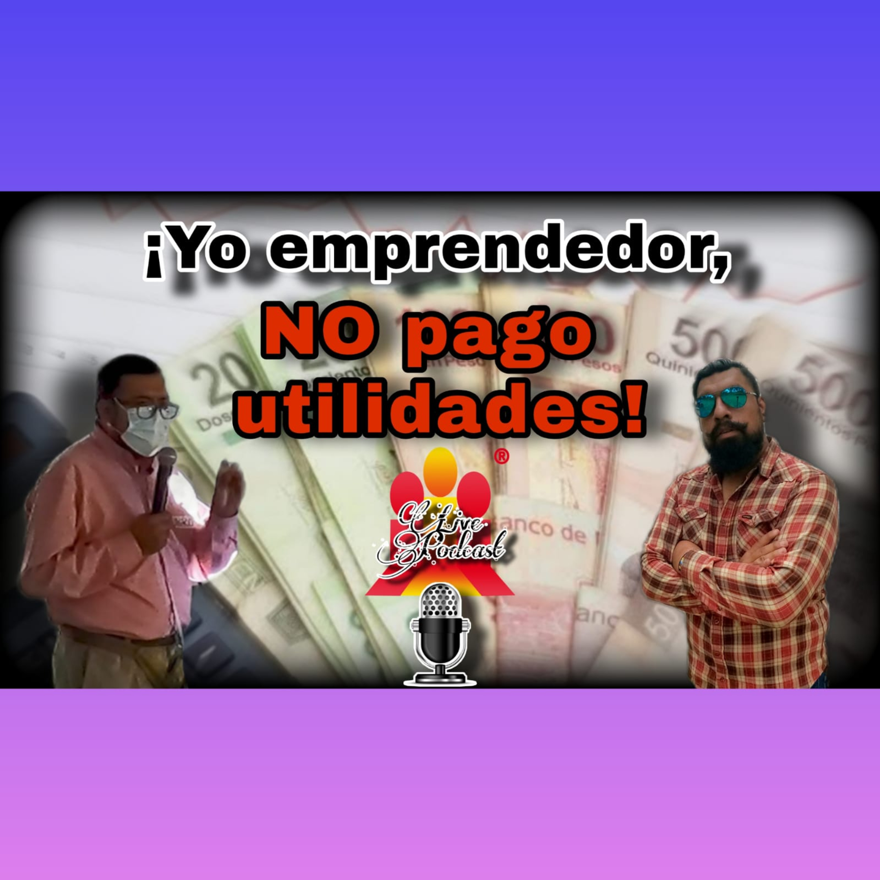 ¡SOY EMPRENDEDOR Y NO PAGO UTILIDADES! PODCAST #2 TEMPORADA 2