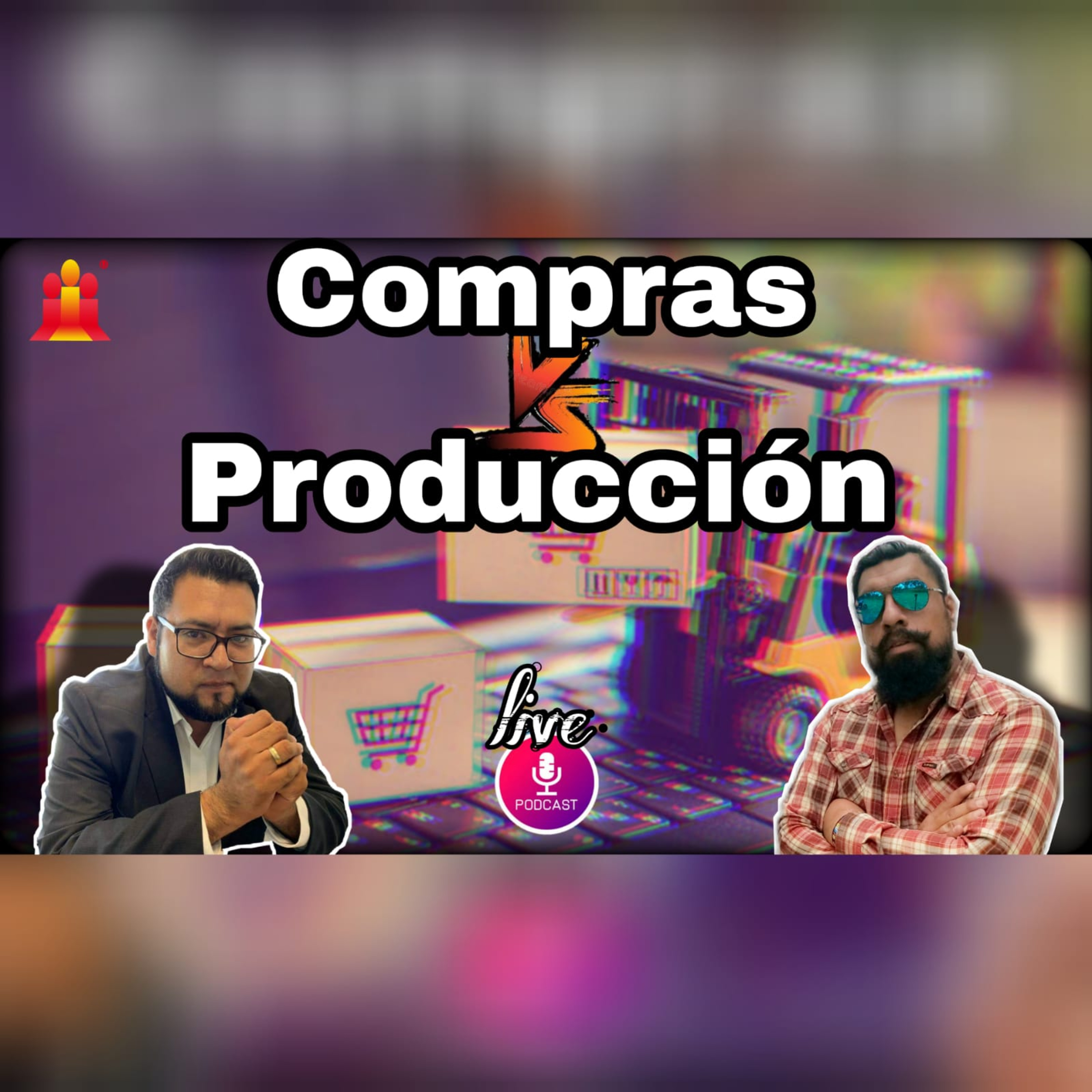 COMPRAS VS PRODUCCIÓN PODCAST #11 TEMPORADA 2